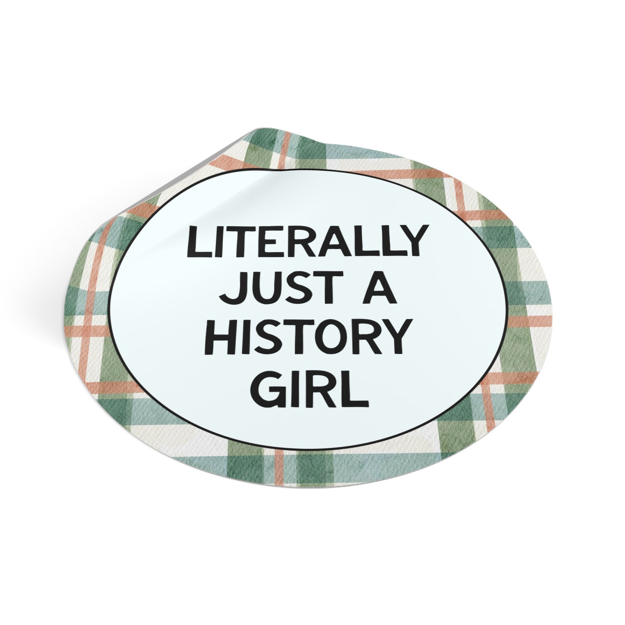 Literally Just a History Girl Sticker - Opal and June