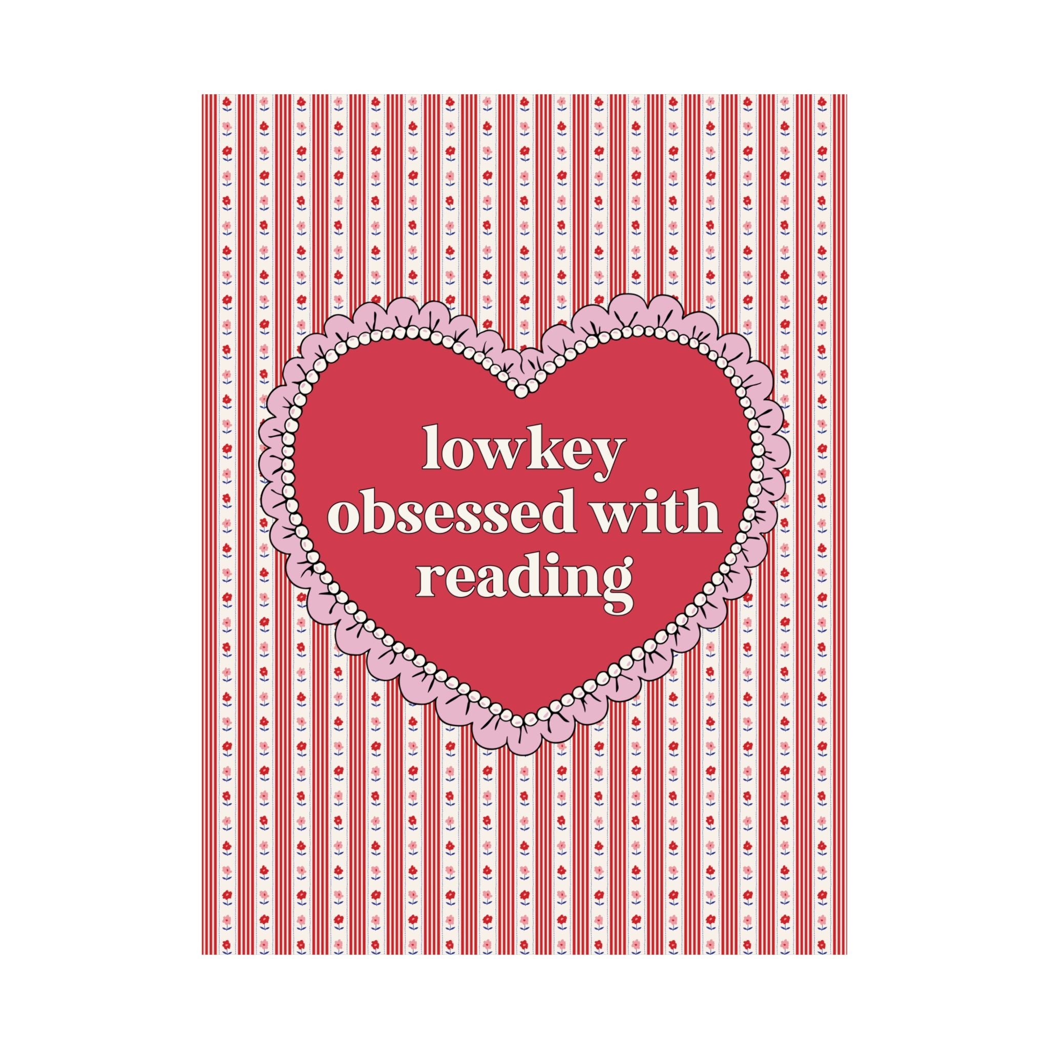 Lowkey Obsessed with Reading Book Lover Print with Heart, Cute Bookish Gift for Bookworm or Romance Reader, Reading Teacher Gift - Opal and June