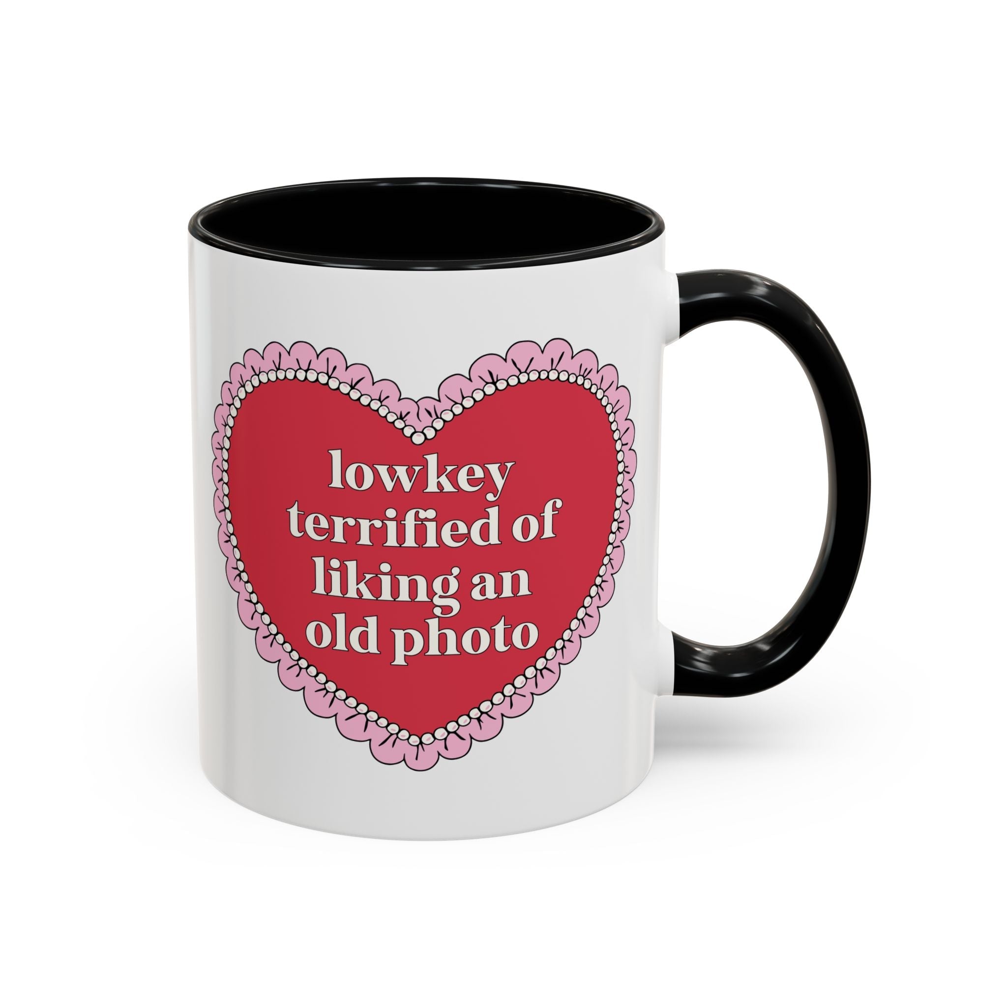 Lowkey Terrified of Liking an Old Photo Coffee Mug: Funny and Cute Birthday Gift for Teen Daughter or Friend, Chaotic Unhinged Present - Opal and June