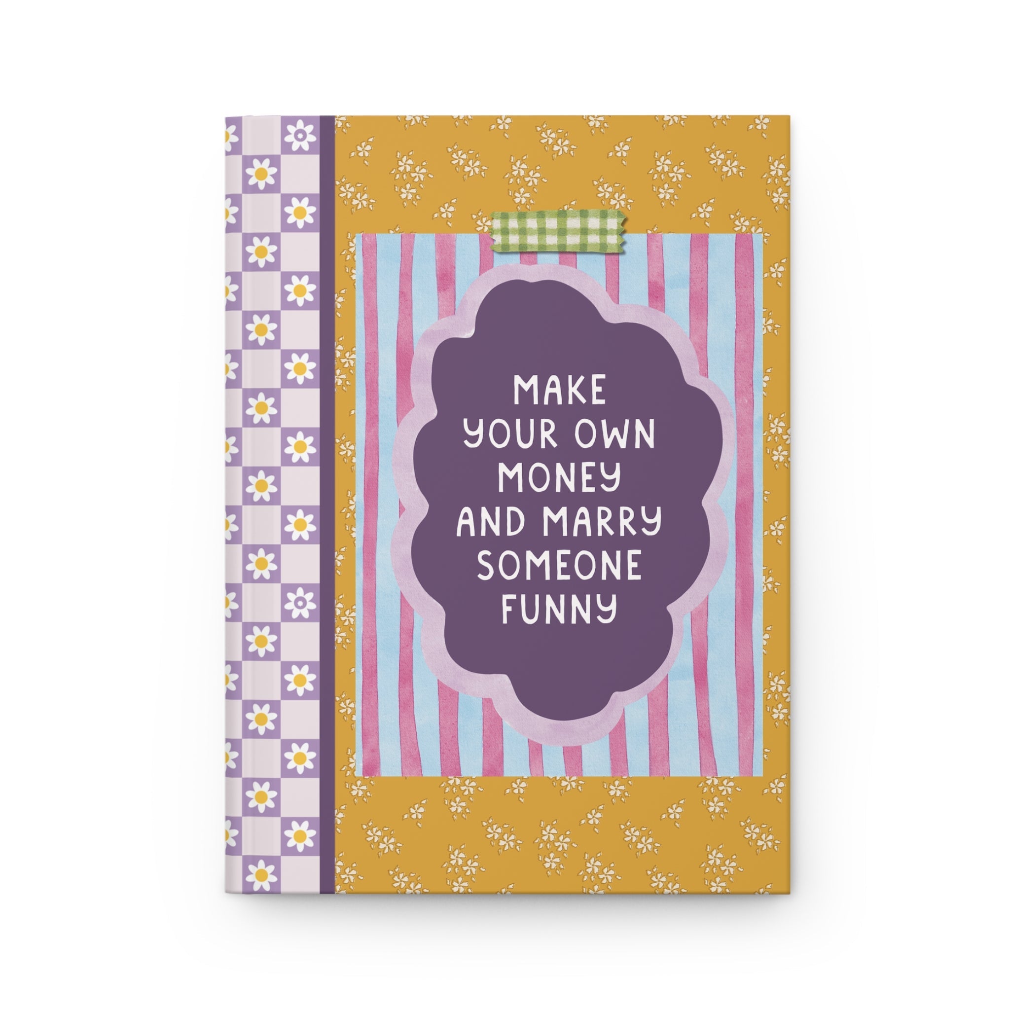 Make Your Own Money and Marry Someone Funny: Cute Retro Notebook for Daughter Going to College, Funny Friend Gift - Opal and June