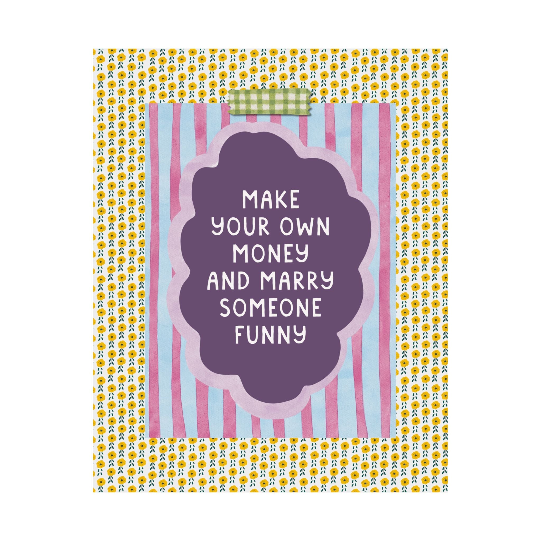 Make Your Own Money and Marry Someone Funny: Cute Retro Poster Print for Daughter's First Apartment, Silly Striped Decor for Dorm Room - Opal and June