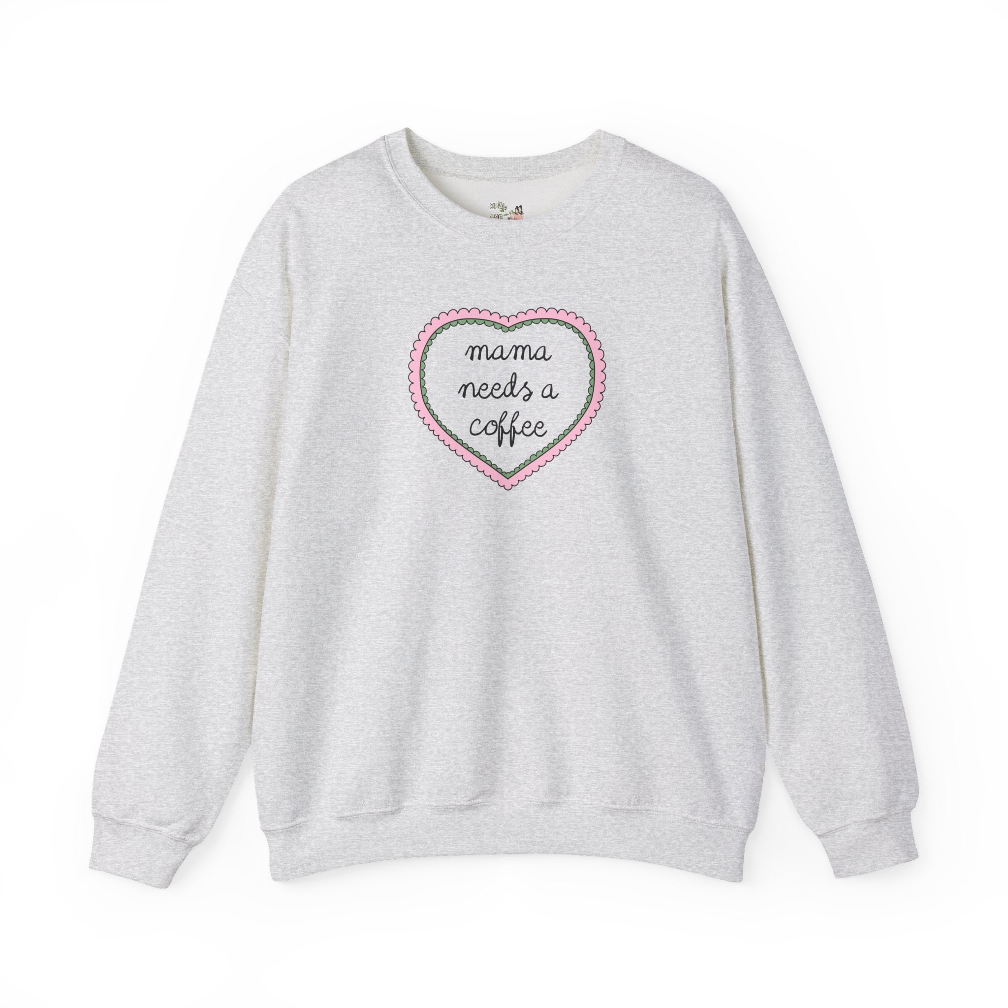 Mama Needs a Coffee: Funny Saying Mother's Day Sweatshirt, Mom Who Loves Coffee, Cute Birthday Gift, Coffee Lover, Silly New Mama Crewneck - Opal and June