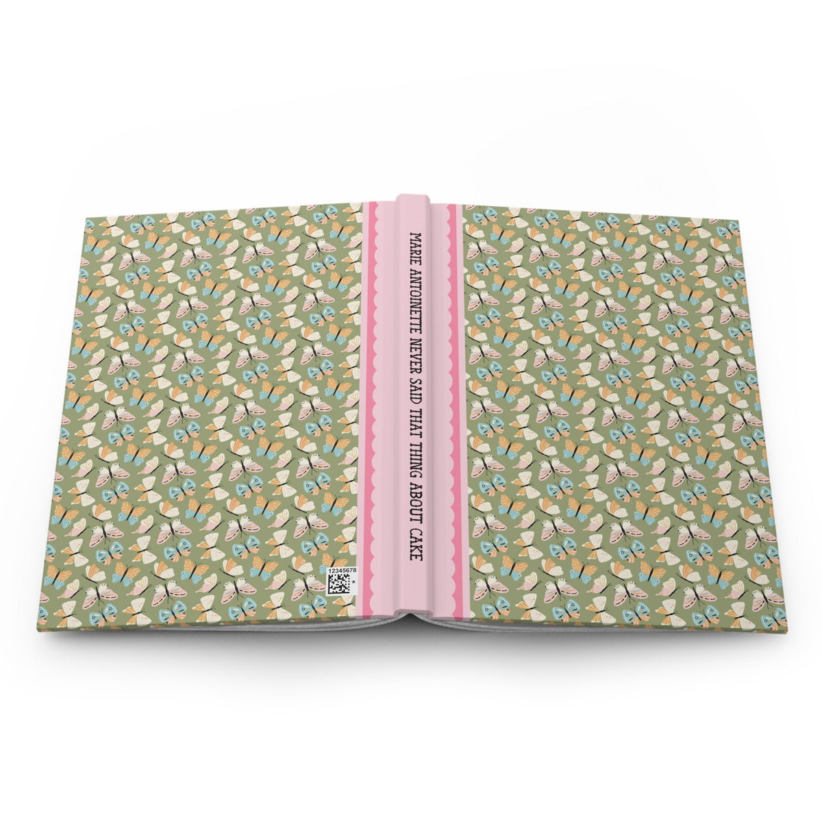 Marie Antoinette Never Said That Thing About Cake Hardcover Notebook: Cute Butterfly Lover Journal for French Historian, Royal Famous Queens History - Opal and June