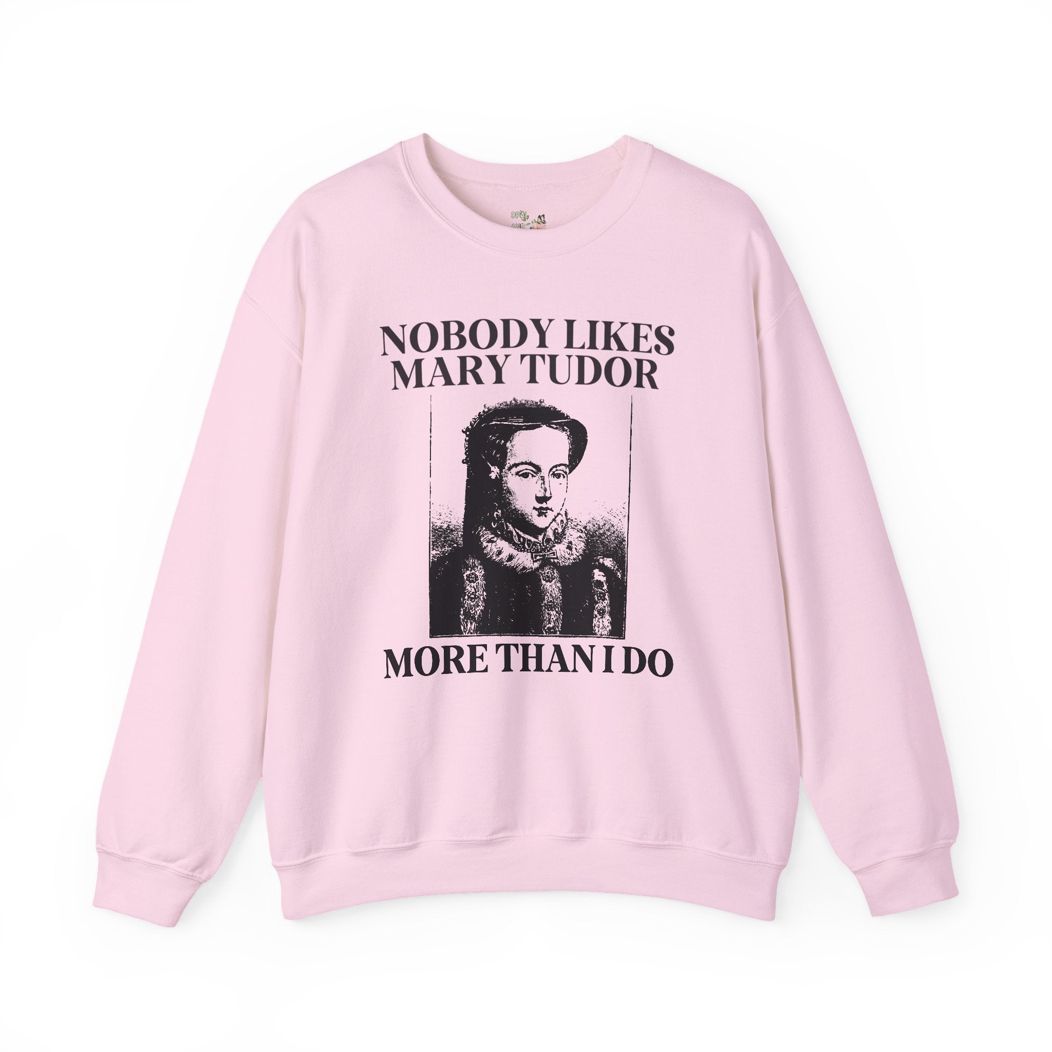 Mary Tudor History Sweatshirt, Funny Saying Gift, Famous Queens, History Teacher Crewneck, English History Major, History Professor Gift - Opal and June