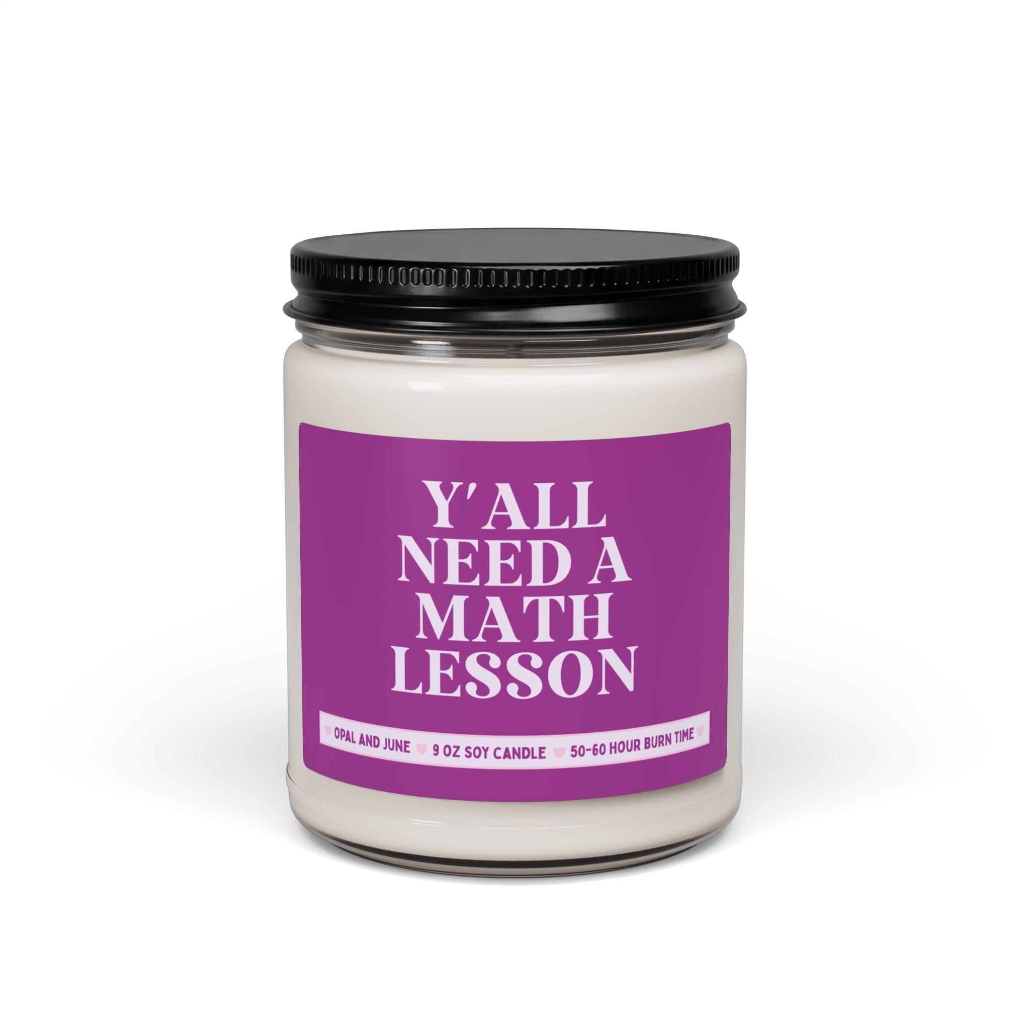 Math Teacher or Algebra Geometry High School Teacher Gift for Math Department Y'all Need a Math Lesson, Funny Math Teaching Assistant Candle - Opal and June