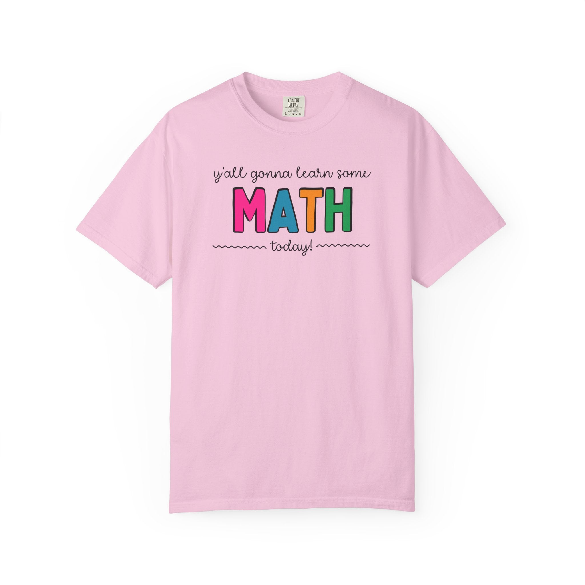 Math Teacher Tee Shirt with Funny Saying: Y'all Gonna Learn Some Math Today | Cute Math Department Teacher T-Shirts, Back to School Gift - Opal and June