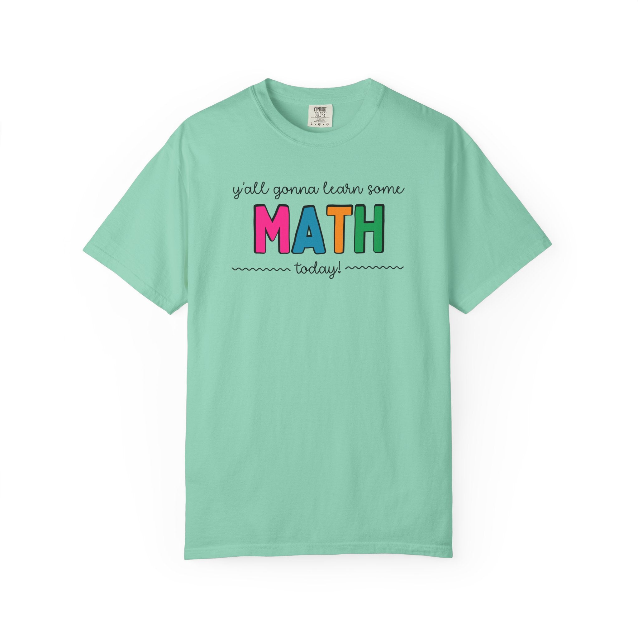 Math Teacher Tee Shirt with Funny Saying: Y'all Gonna Learn Some Math Today | Cute Math Department Teacher T-Shirts, Back to School Gift - Opal and June