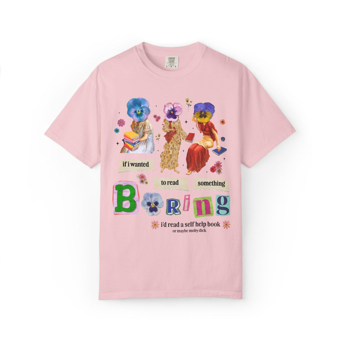 Maximalist Bookish Tee Shirt with Flowers and Paintings of Women: If I Wanted to Read Boring, I'd Read a Self Help Book Whimsy Kitschy Tee - Opal and June