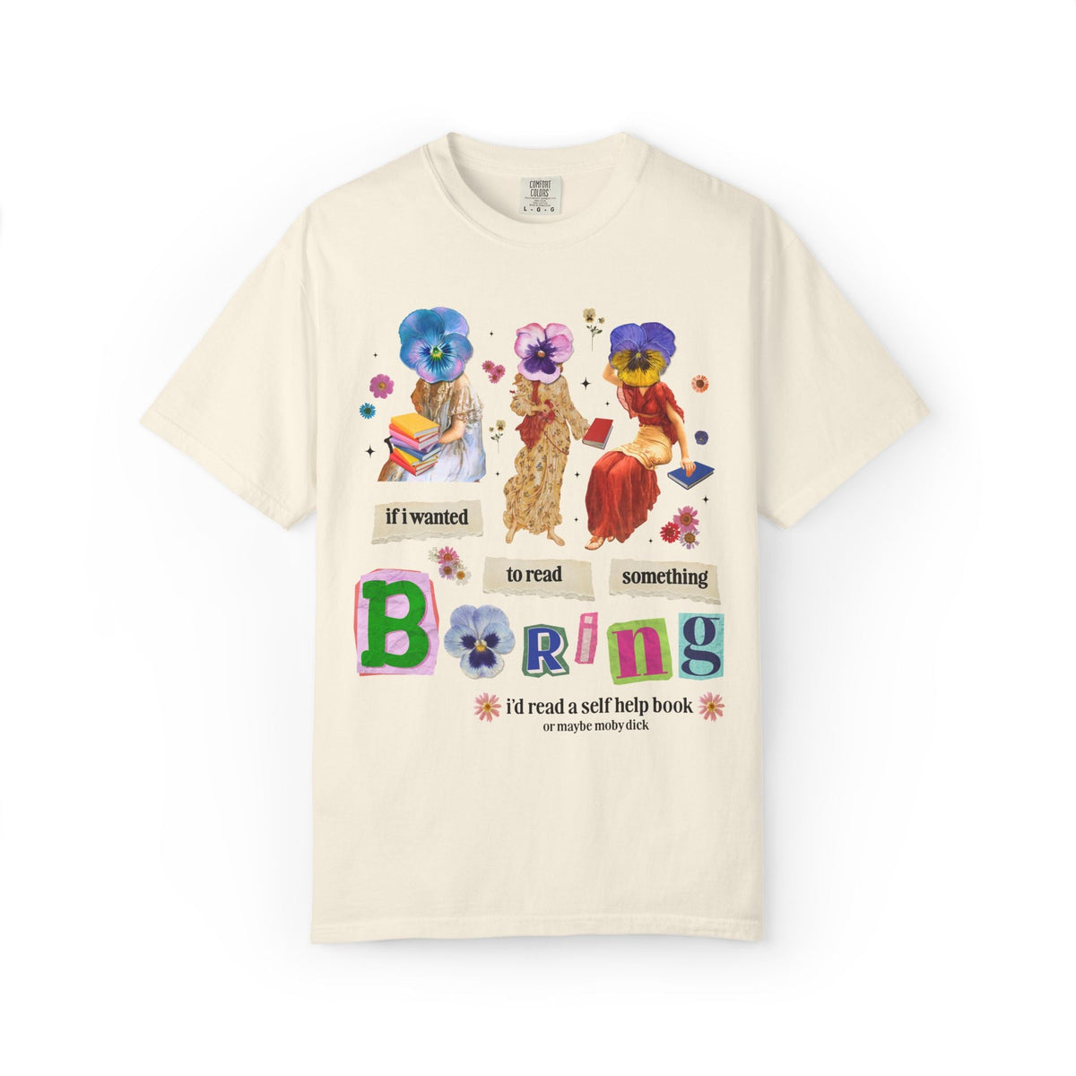 Maximalist Bookish Tee Shirt with Flowers and Paintings of Women: If I Wanted to Read Boring, I'd Read a Self Help Book Whimsy Kitschy Tee - Opal and June