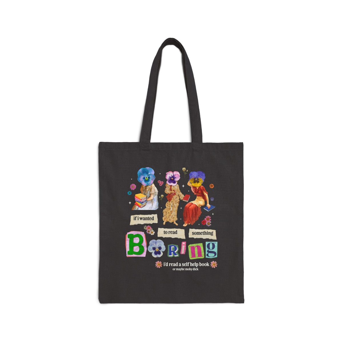 Maximalist Bookish Tote Bag with Flowers and Paintings of Women: If I Wanted to Read Boring, I'd Read a Self Help Book Whimsy Kitschy Tote Bag - Opal and June