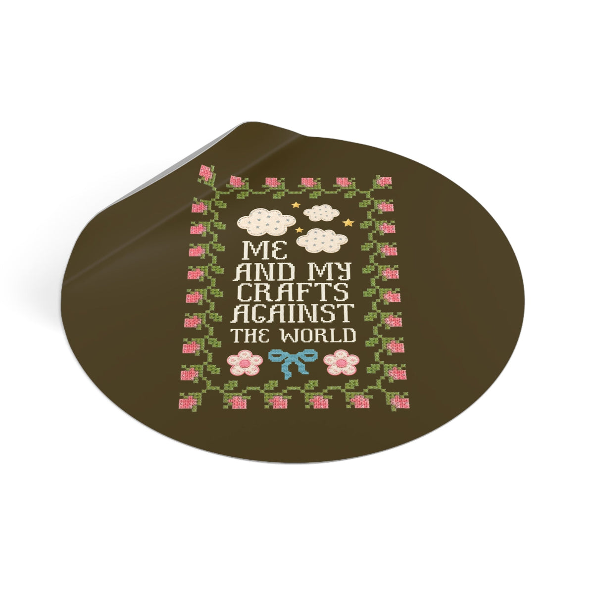 Me and My Crafts Against the World: Funny Sewing or Knitting Lover Sticker with Flowers and Clouds, Cute Grandma Hobbies Gift - Opal and June