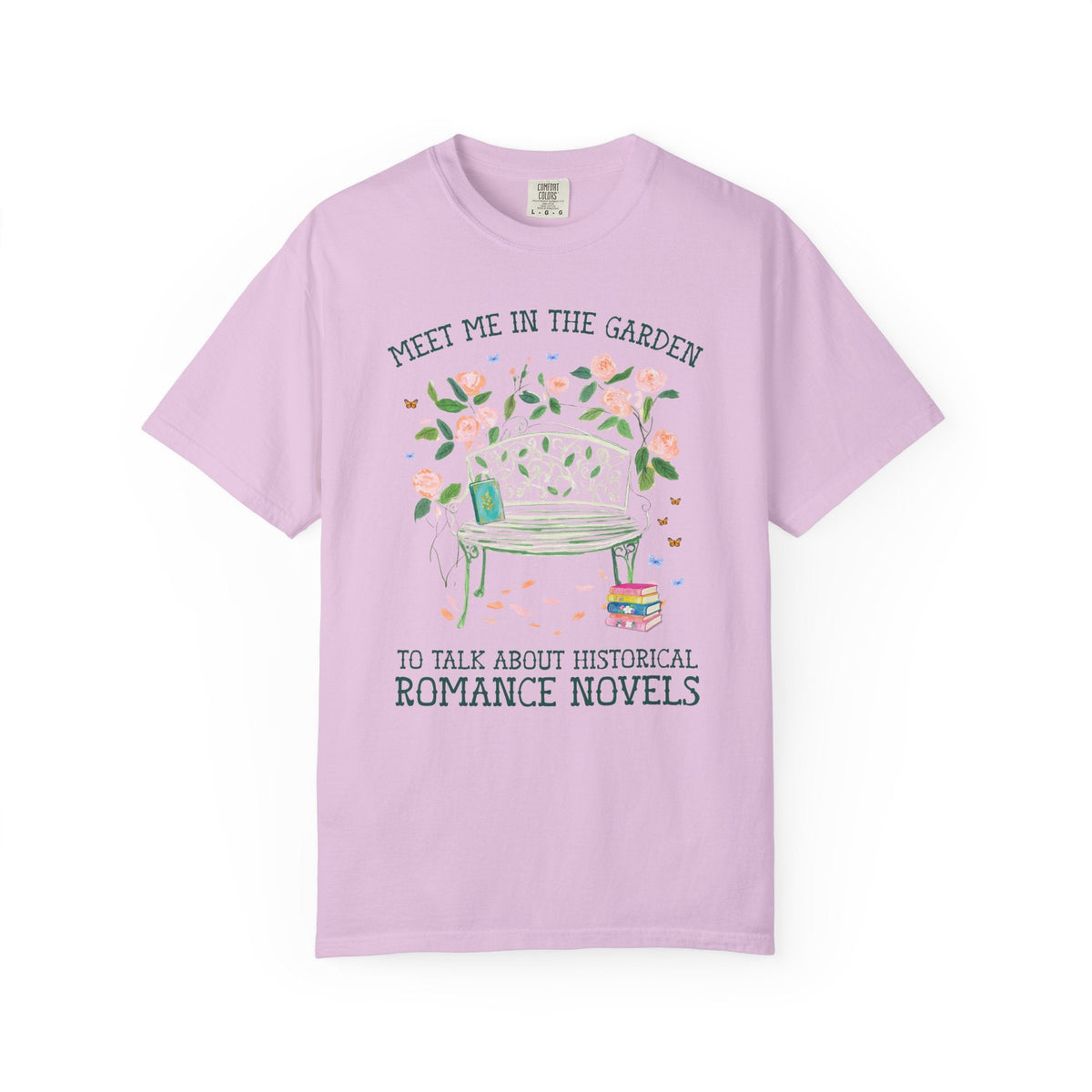 Meet Me in the Garden to Talk About Historical Romance Novels Tee Shirt: Cute Floral Book Lover T-Shirt for Historical Fiction or Romance Bookworm - Opal and June