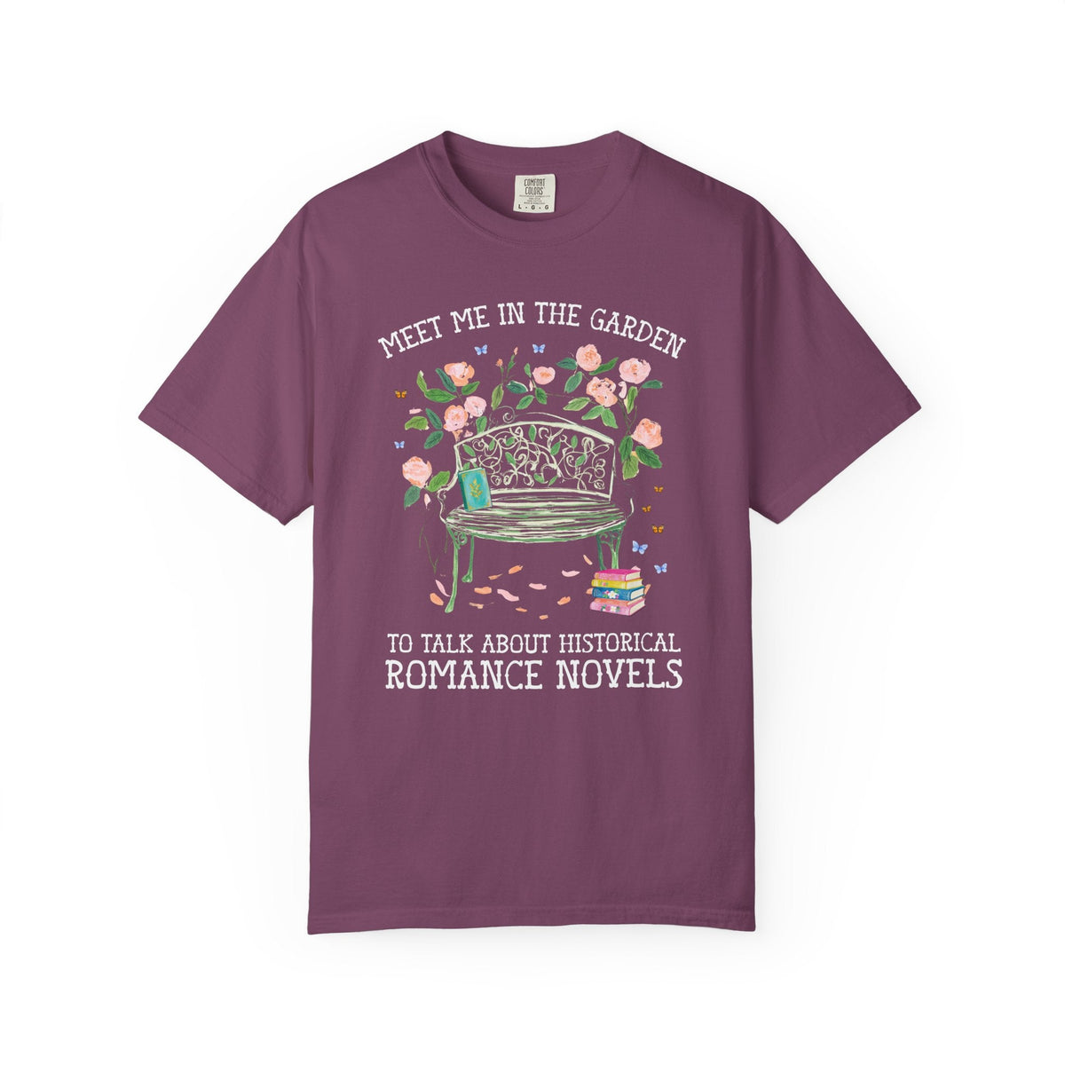 Meet Me in the Garden to Talk About Historical Romance Novels Tee Shirt: Cute Floral Book Lover T-Shirt for Historical Fiction or Romance Bookworm - Opal and June