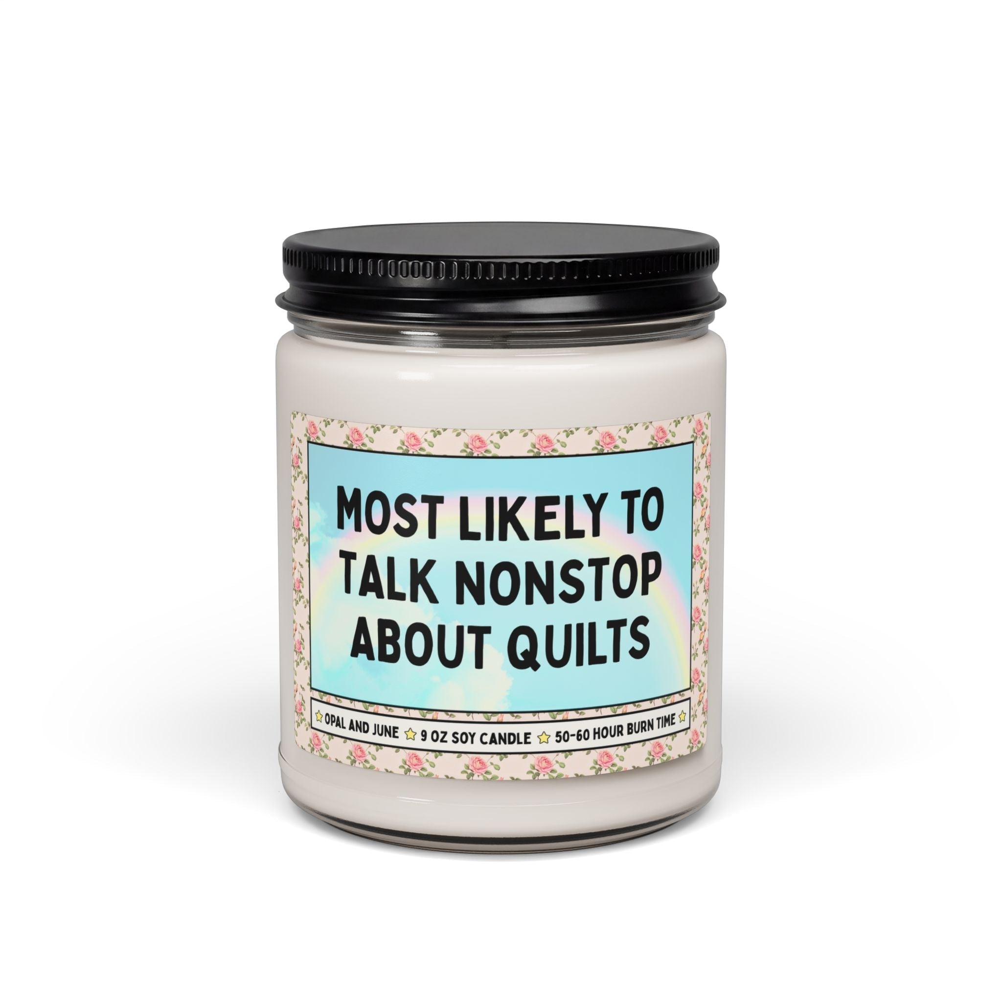 Most Likely to Talk Nonstop About Quilts - Opal and June