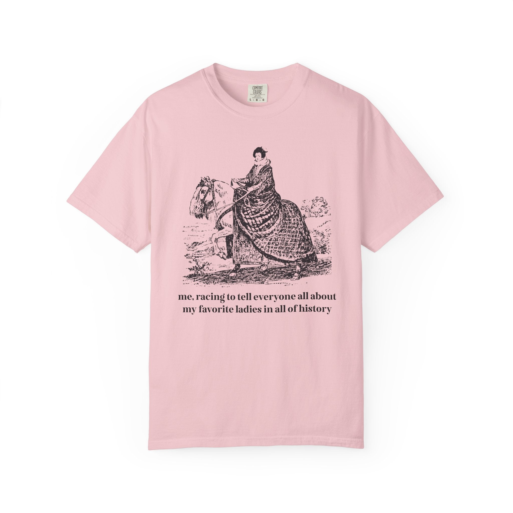 My Favorite Ladies in All of History T-Shirt - Opal and June