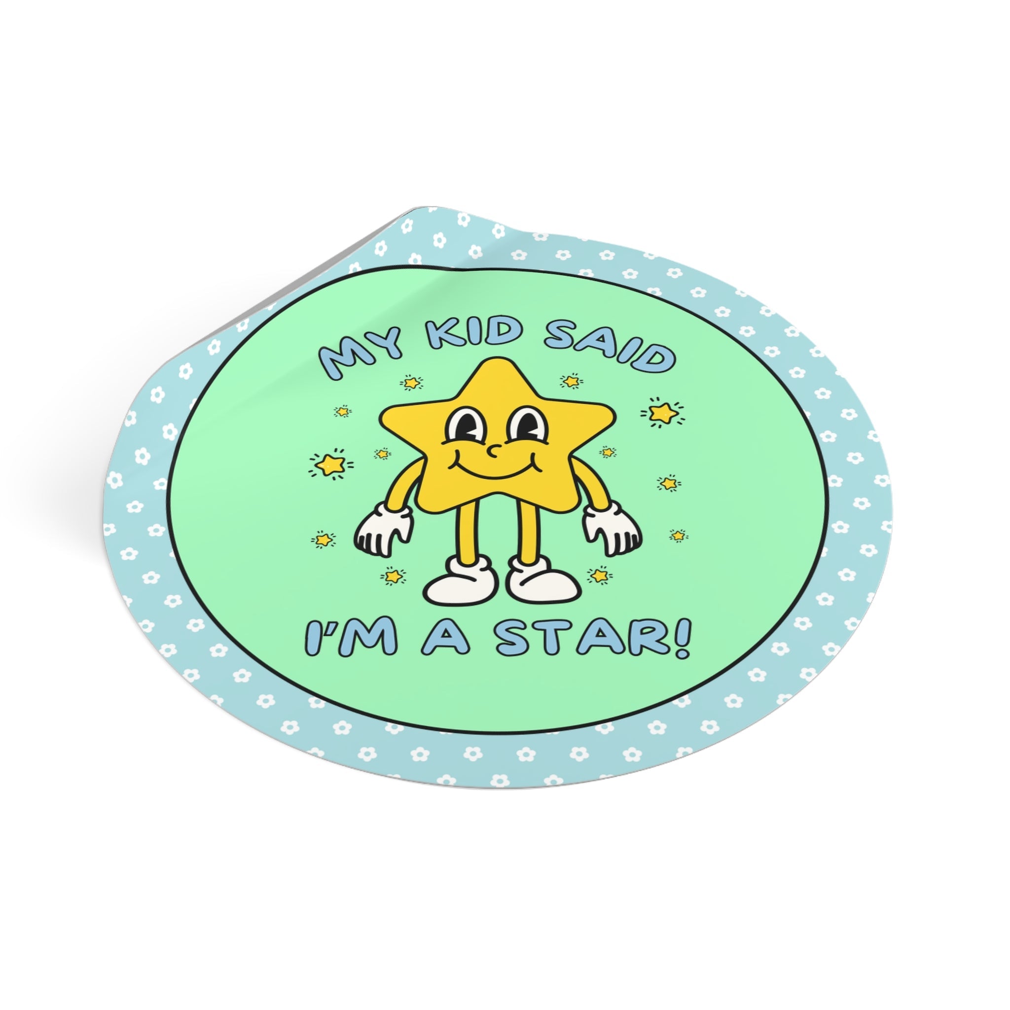 My Kid Said I'm a Star: Funny Mother's Day or Father's Day Sticker from Teen Daughter or Teenage Son, Silly Retro Aesthetic Favorite Parent Sticker - Opal and June