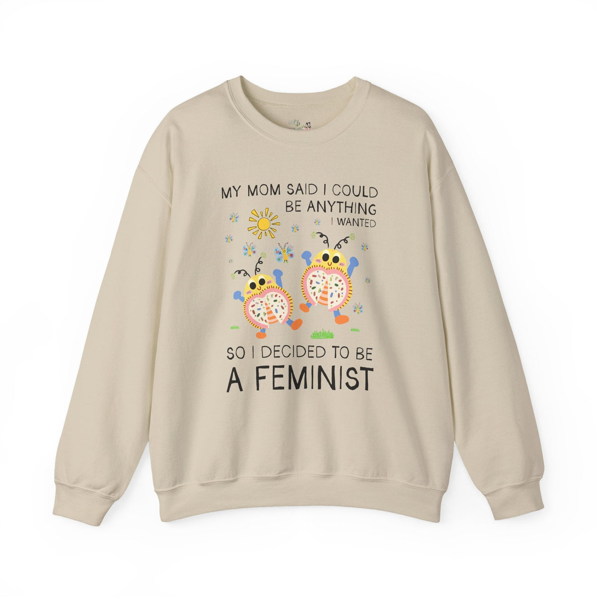 My Mom Said I Could Be Anything I Wanted So I Became a Feminist - Opal and June