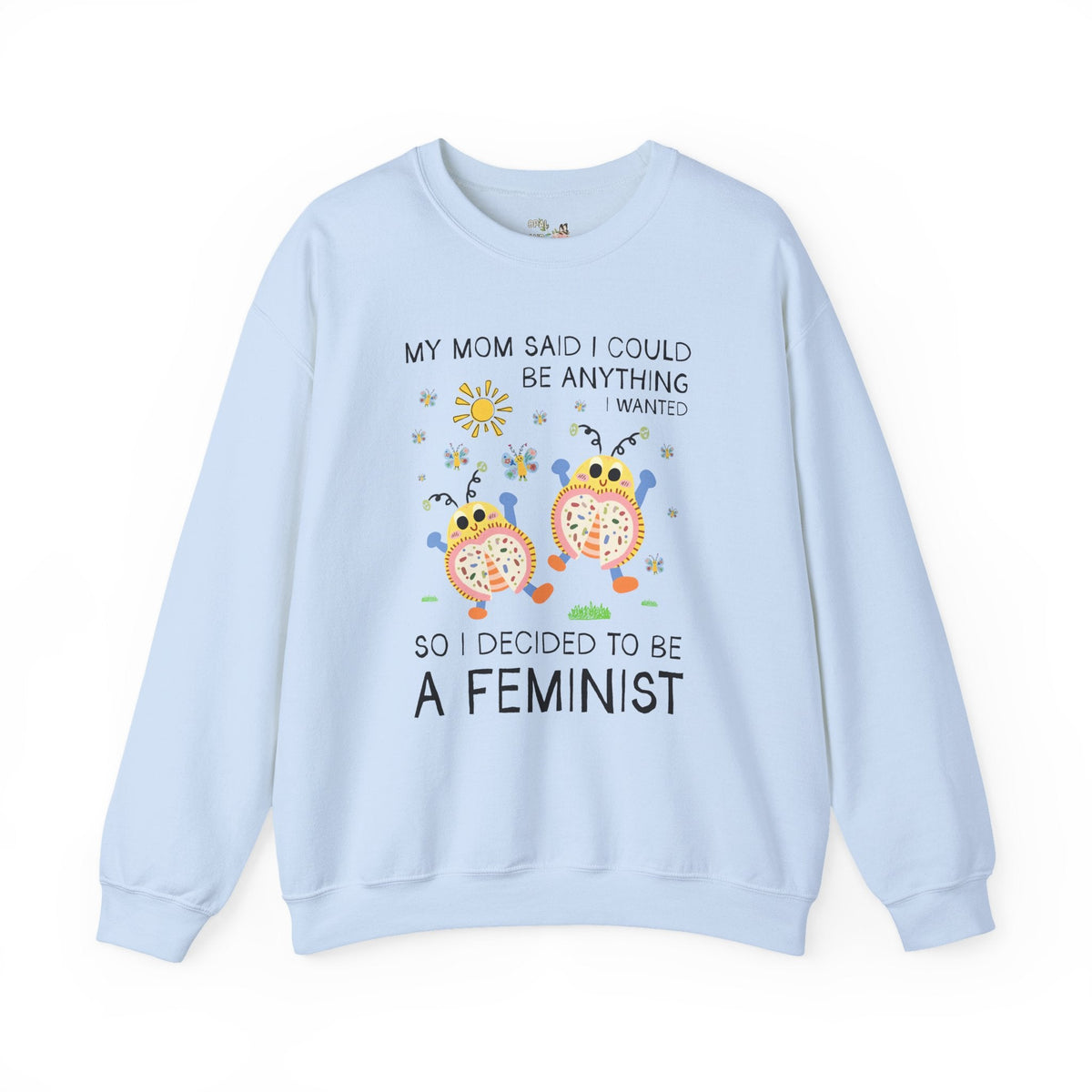 My Mom Said I Could Be Anything I Wanted So I Became a Feminist - Opal and June
