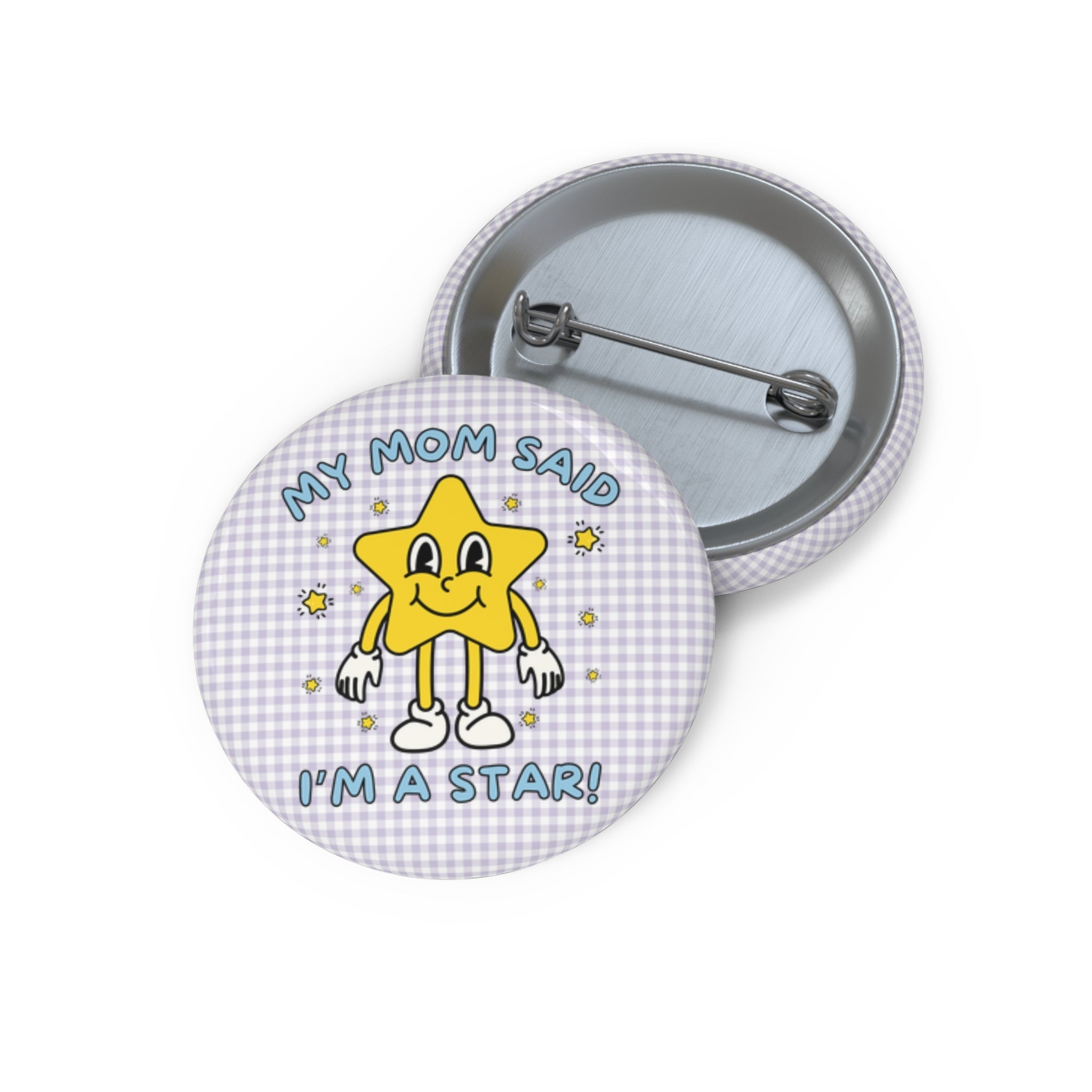 My Mom Said I'm A Star! | Gift from Mom, Funny Sarcastic Button with Groovy Y2K Aesthetic, Silly Unhinged Gift - Opal and June