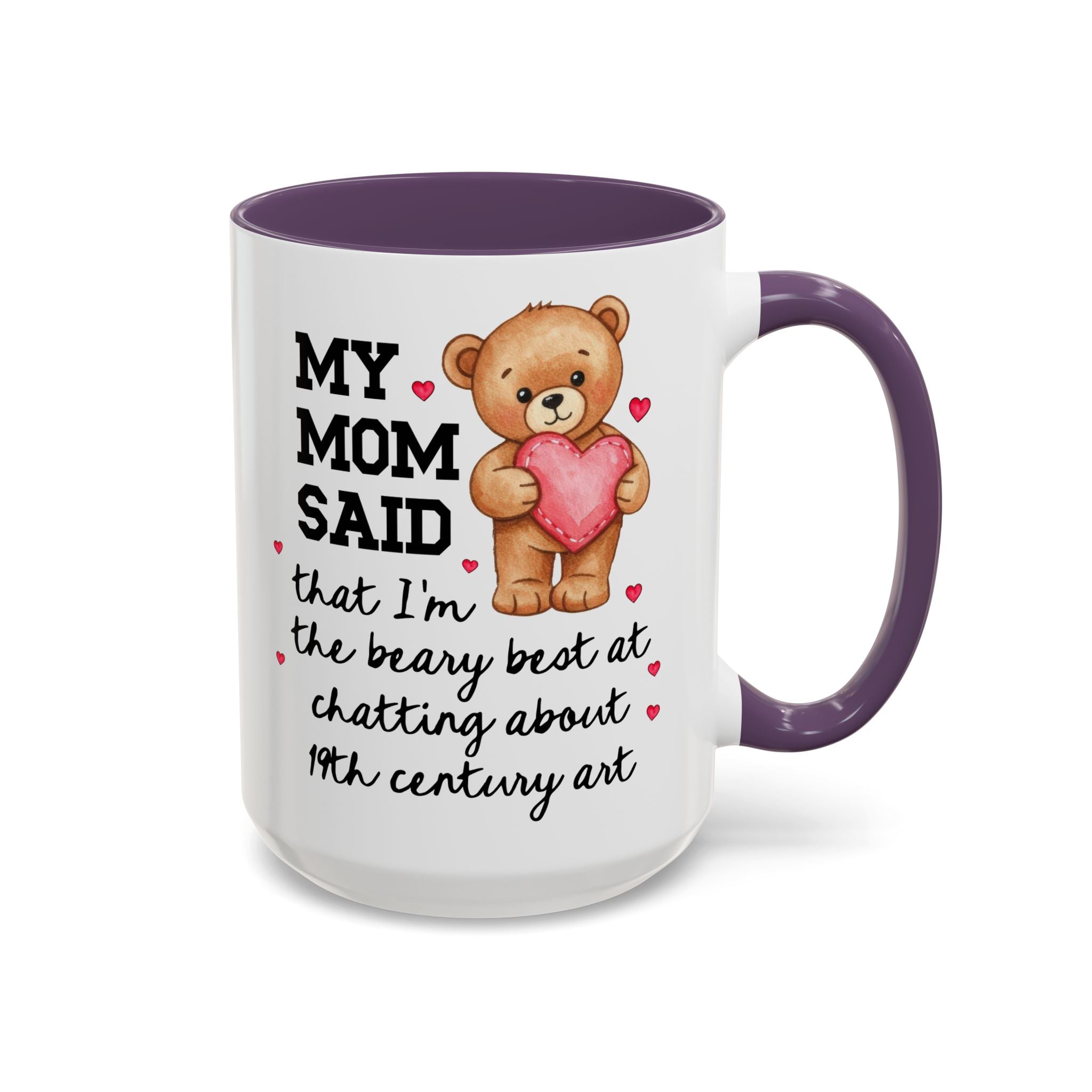 My Mom Said I'm the Beary Best at Chatting About 19th Century Art Coffee Mug - Opal and June