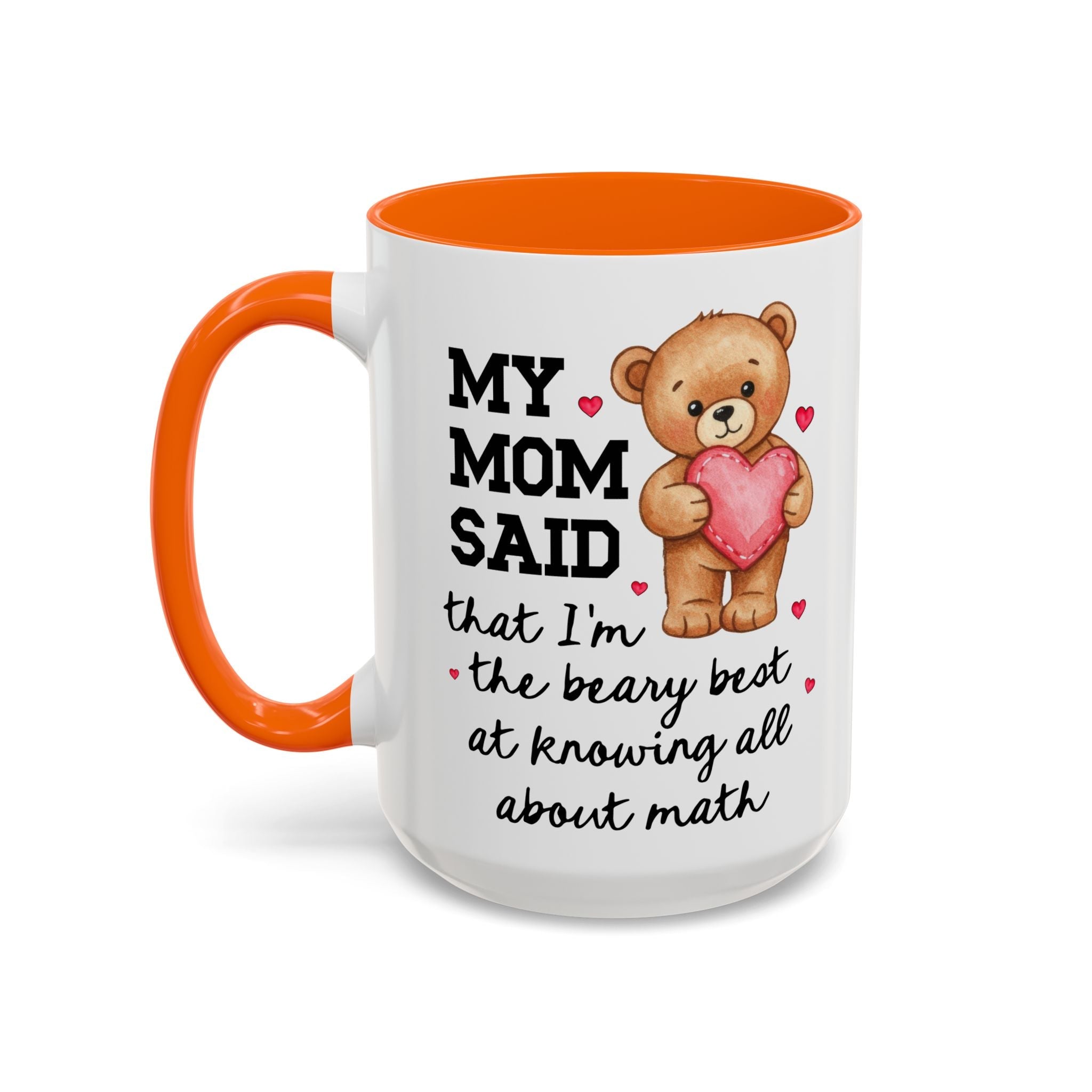 My Mom Said I'm the Beary Best at Knowing All About Math Coffee Mug - Opal and June