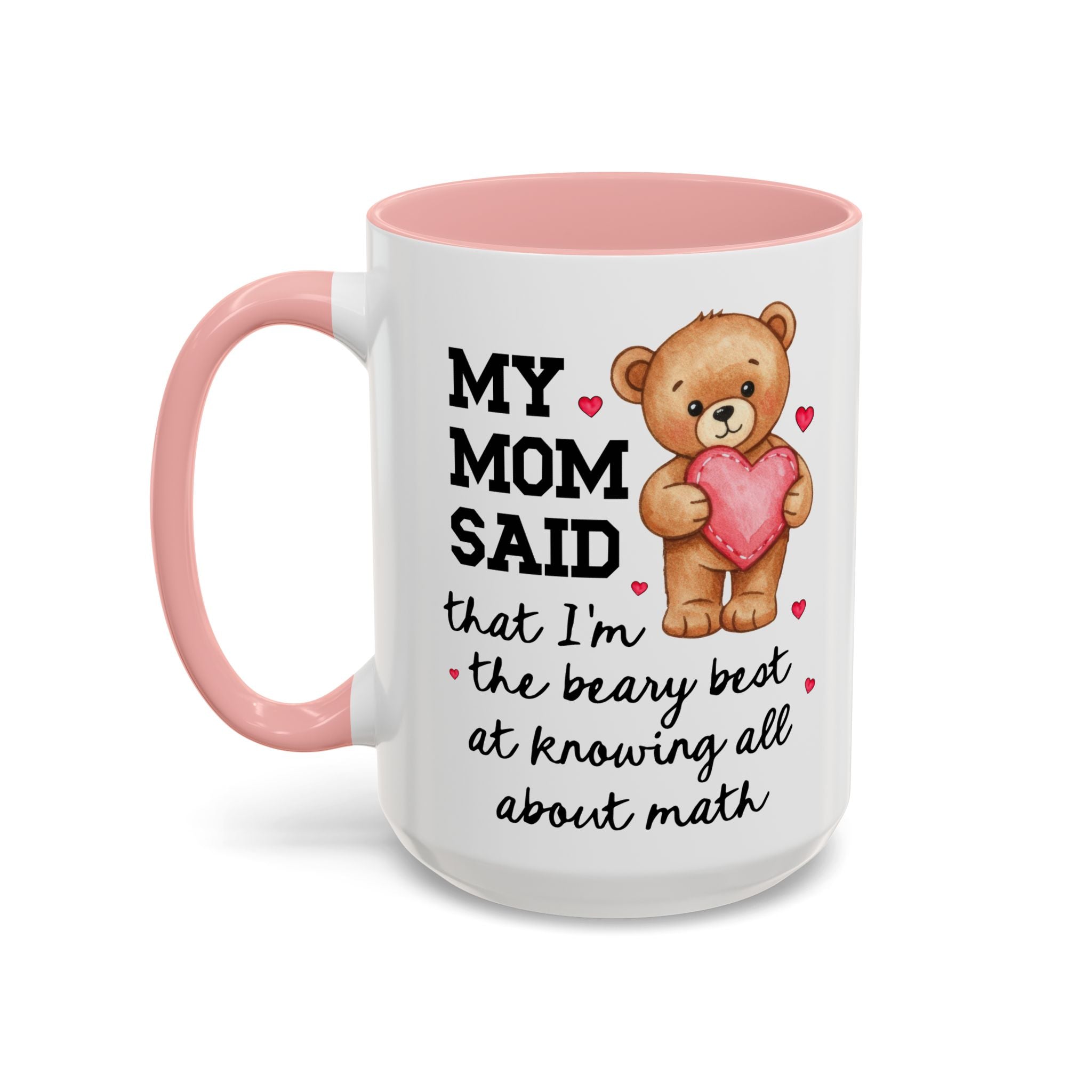 My Mom Said I'm the Beary Best at Knowing All About Math Coffee Mug - Opal and June