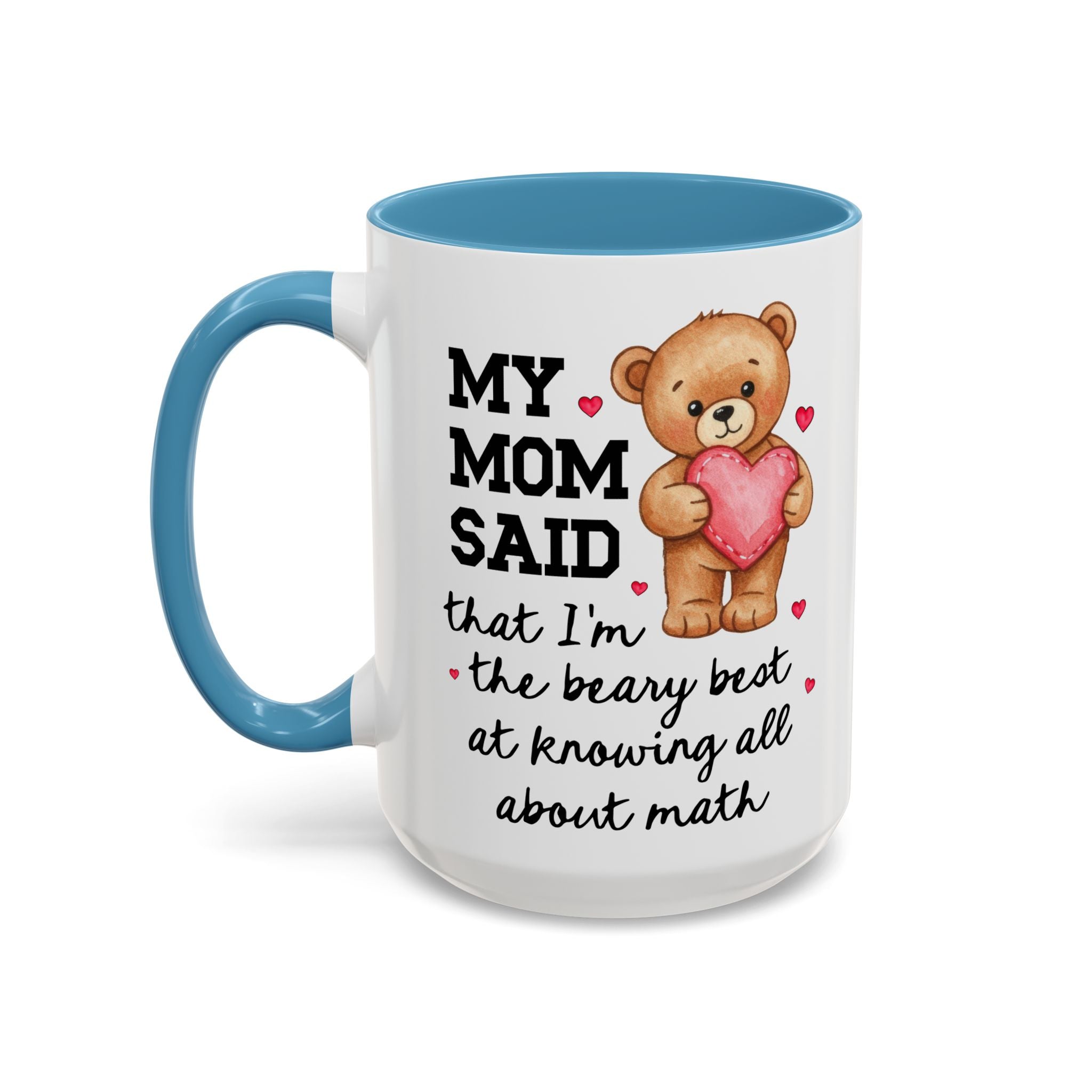 My Mom Said I'm the Beary Best at Knowing All About Math Coffee Mug - Opal and June