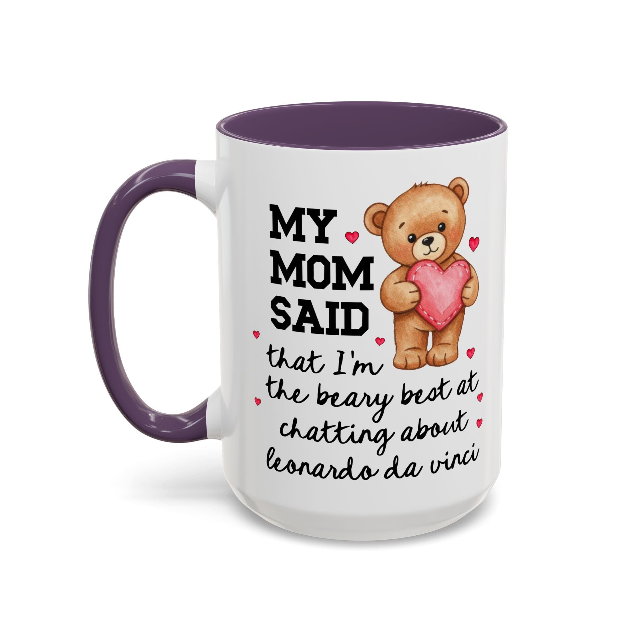 My Mom Said That I'm the Beary Best at Chatting About Leonardo da Vinci Coffee Mug - Opal and June