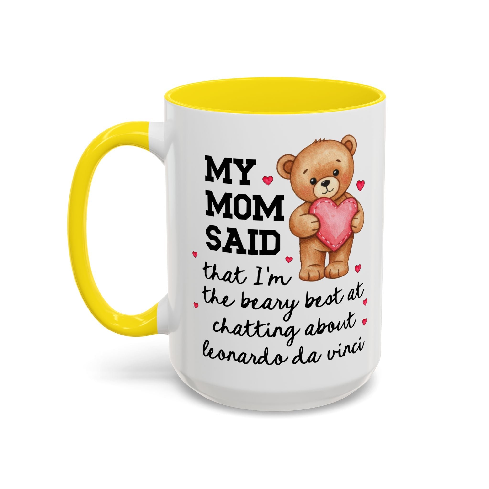 My Mom Said That I'm the Beary Best at Chatting About Leonardo da Vinci Coffee Mug - Opal and June