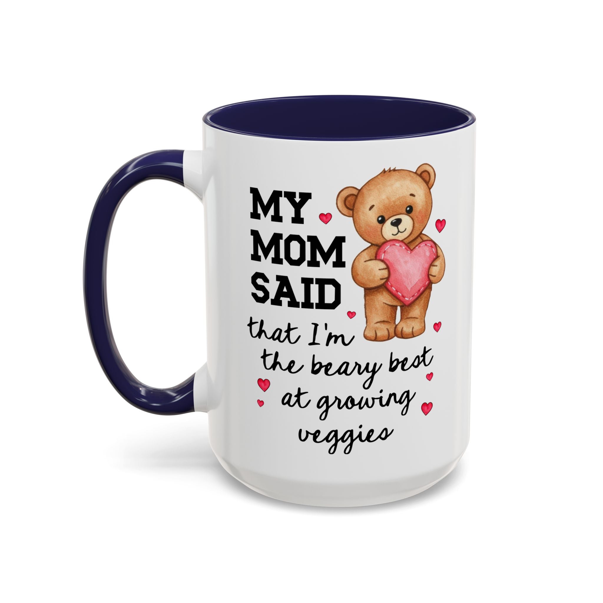 My Mom Said That I'm the Beary Best at Growing Veggies Coffee Mug - Opal and June
