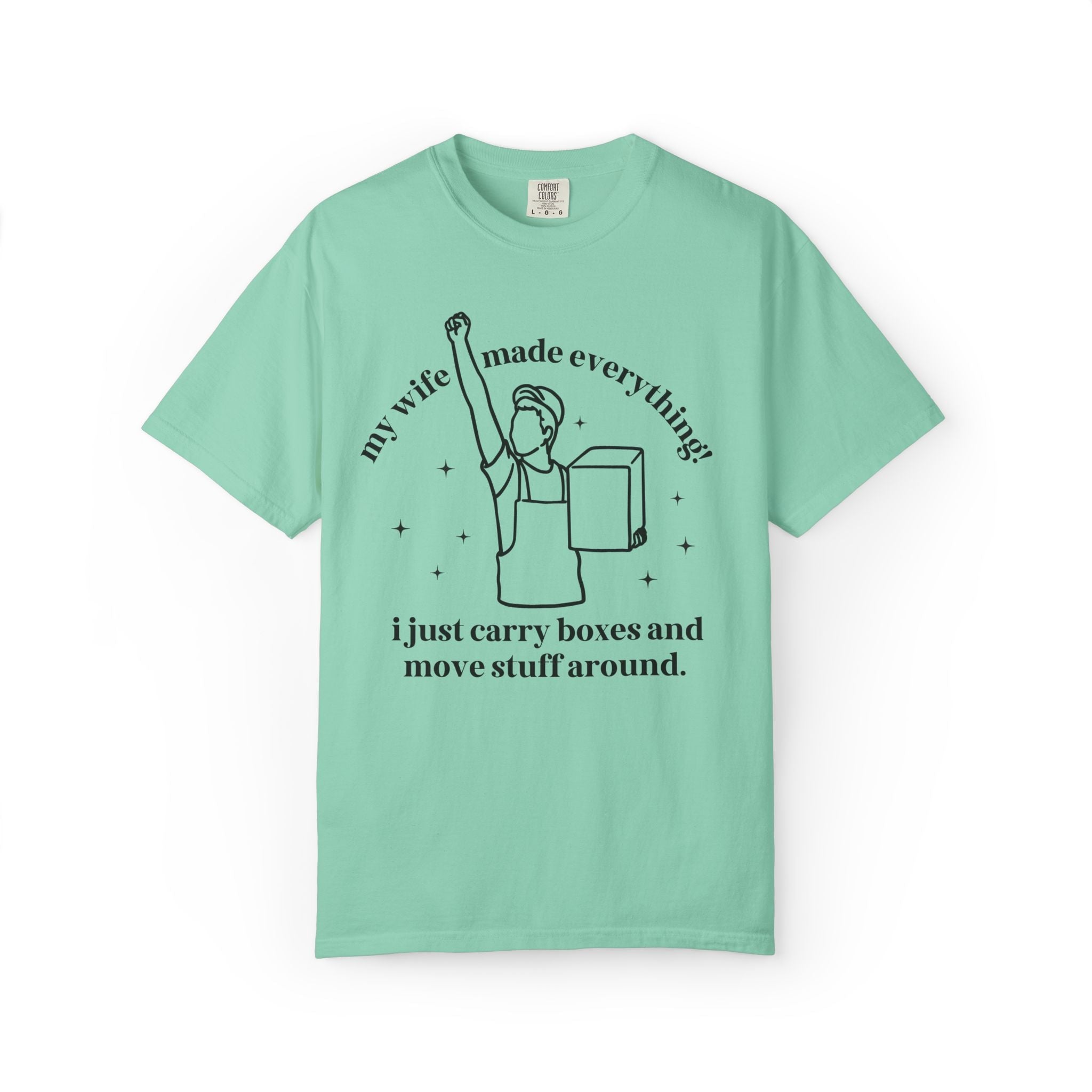 My Wife Made Everything Tee - Opal and June