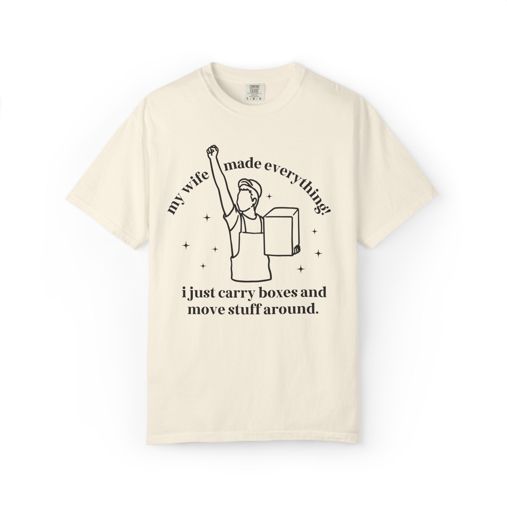 My Wife Made Everything Tee - Opal and June