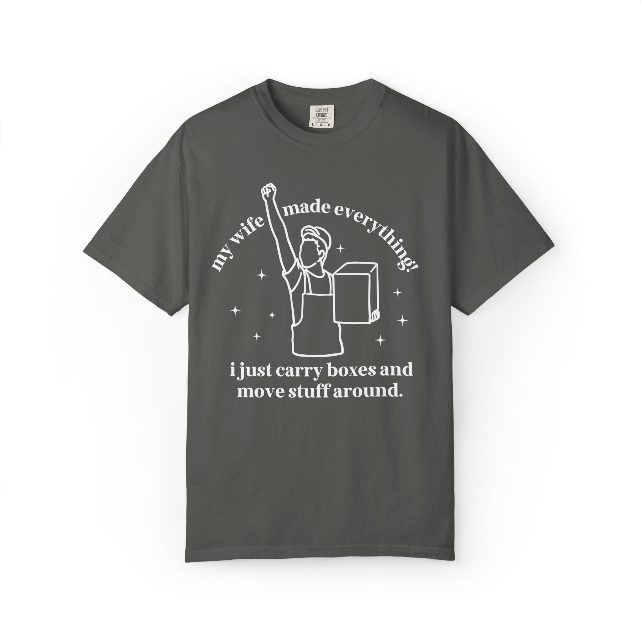 My Wife Made Everything Tee - Opal and June