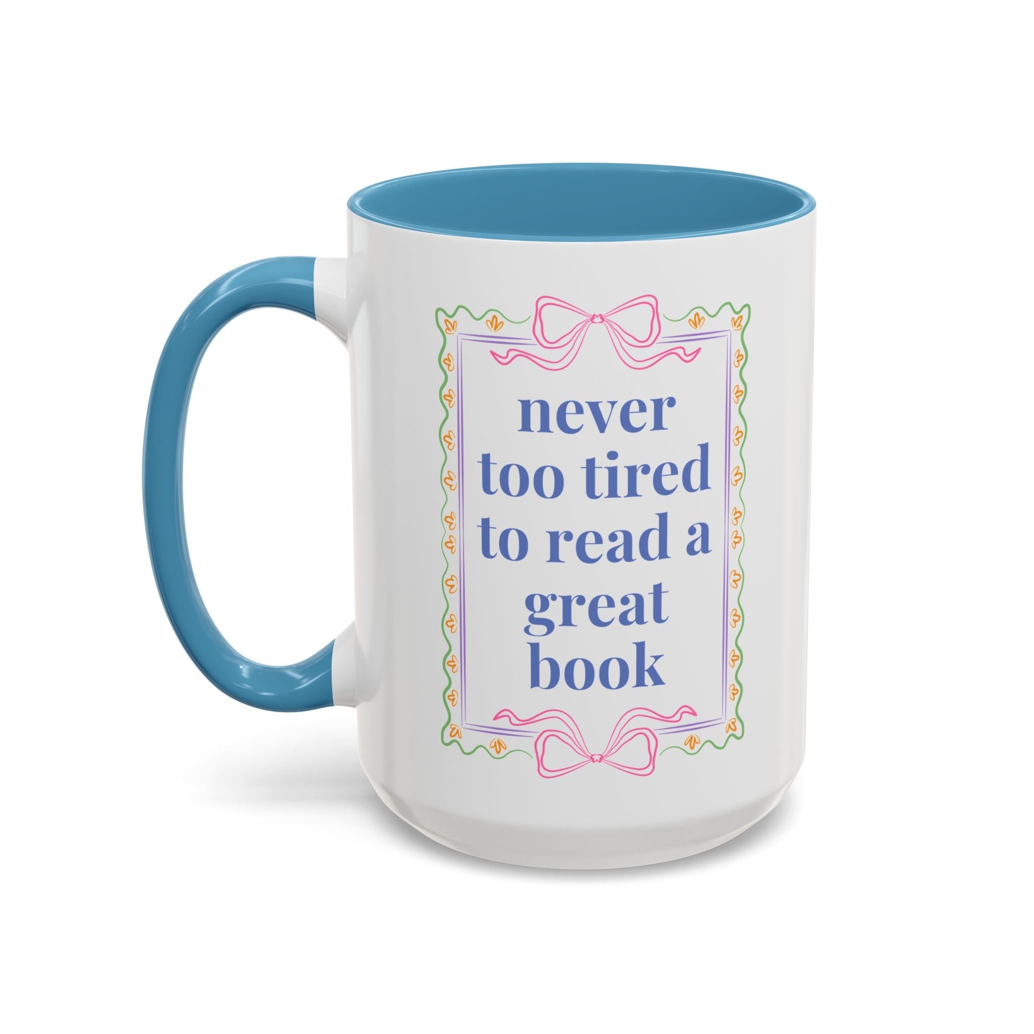 Never Too Tired to Read a Good Book Coffee Mug - Opal and June