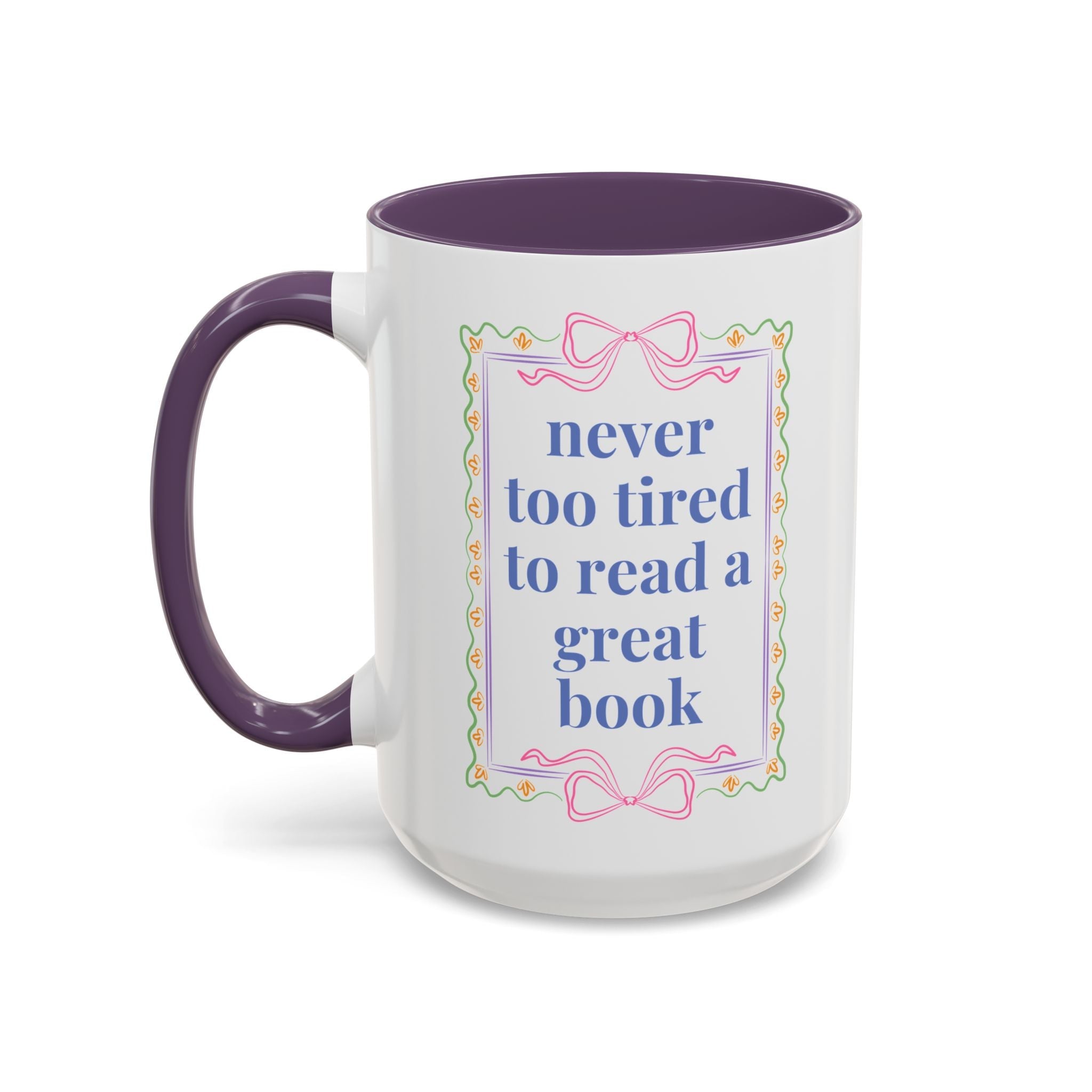 Never Too Tired to Read a Good Book Coffee Mug - Opal and June