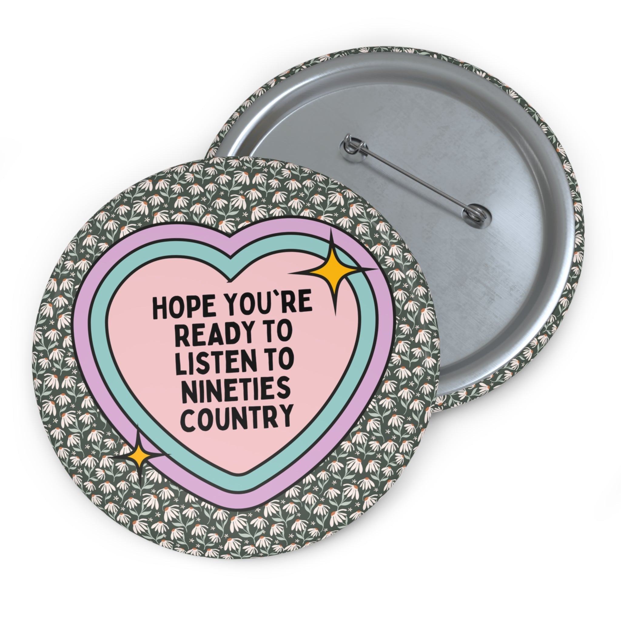 Nineties Country Music Lover Button, Funny Saying Cute Birthday Gift for Friend Who Loves 1990s Western Music, Silly Mother's Day Present - Opal and June