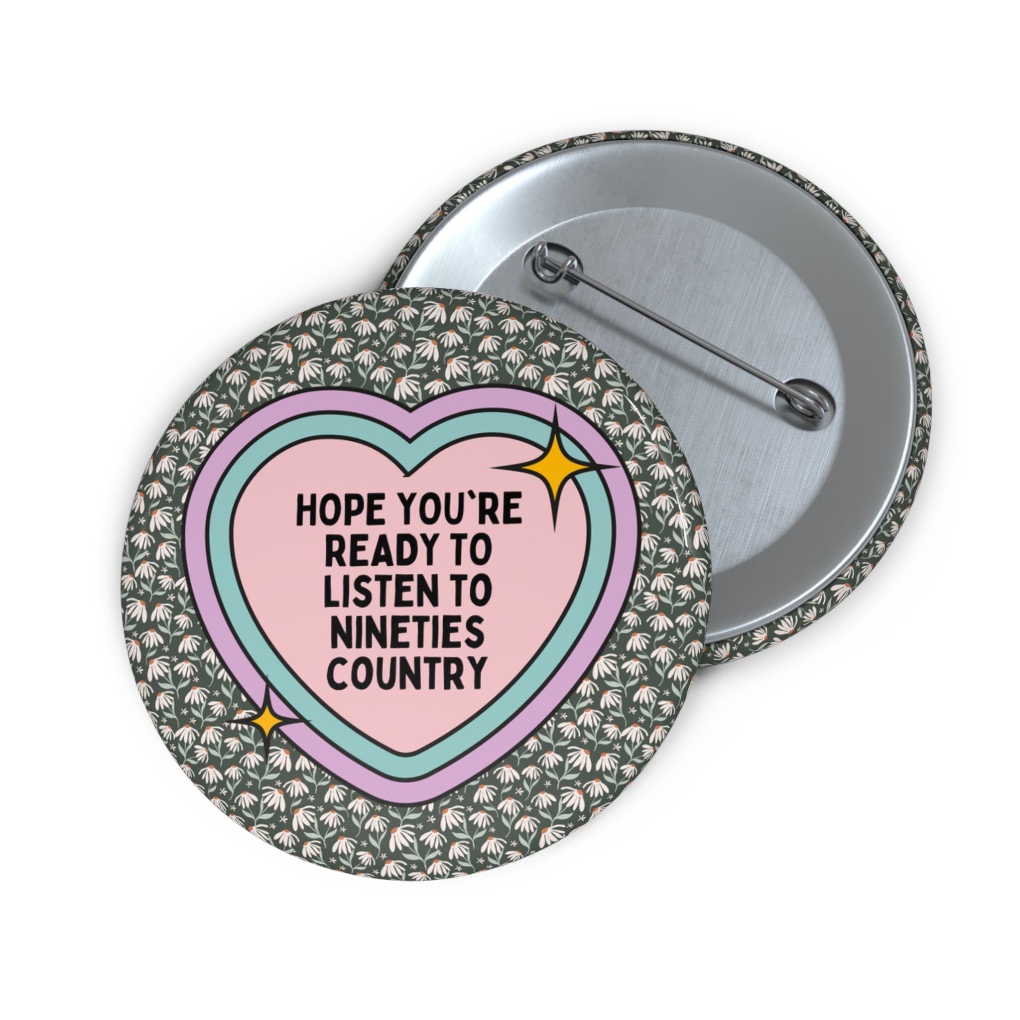 Nineties Country Music Lover Button, Funny Saying Cute Birthday Gift for Friend Who Loves 1990s Western Music, Silly Mother's Day Present - Opal and June