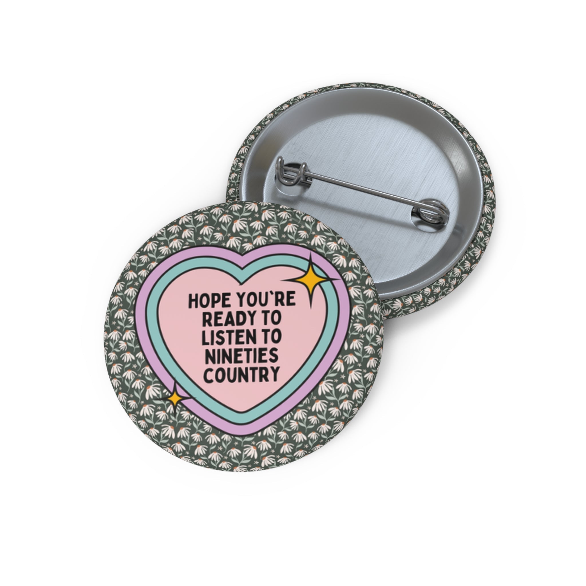 Nineties Country Music Lover Button, Funny Saying Cute Birthday Gift for Friend Who Loves 1990s Western Music, Silly Mother's Day Present - Opal and June
