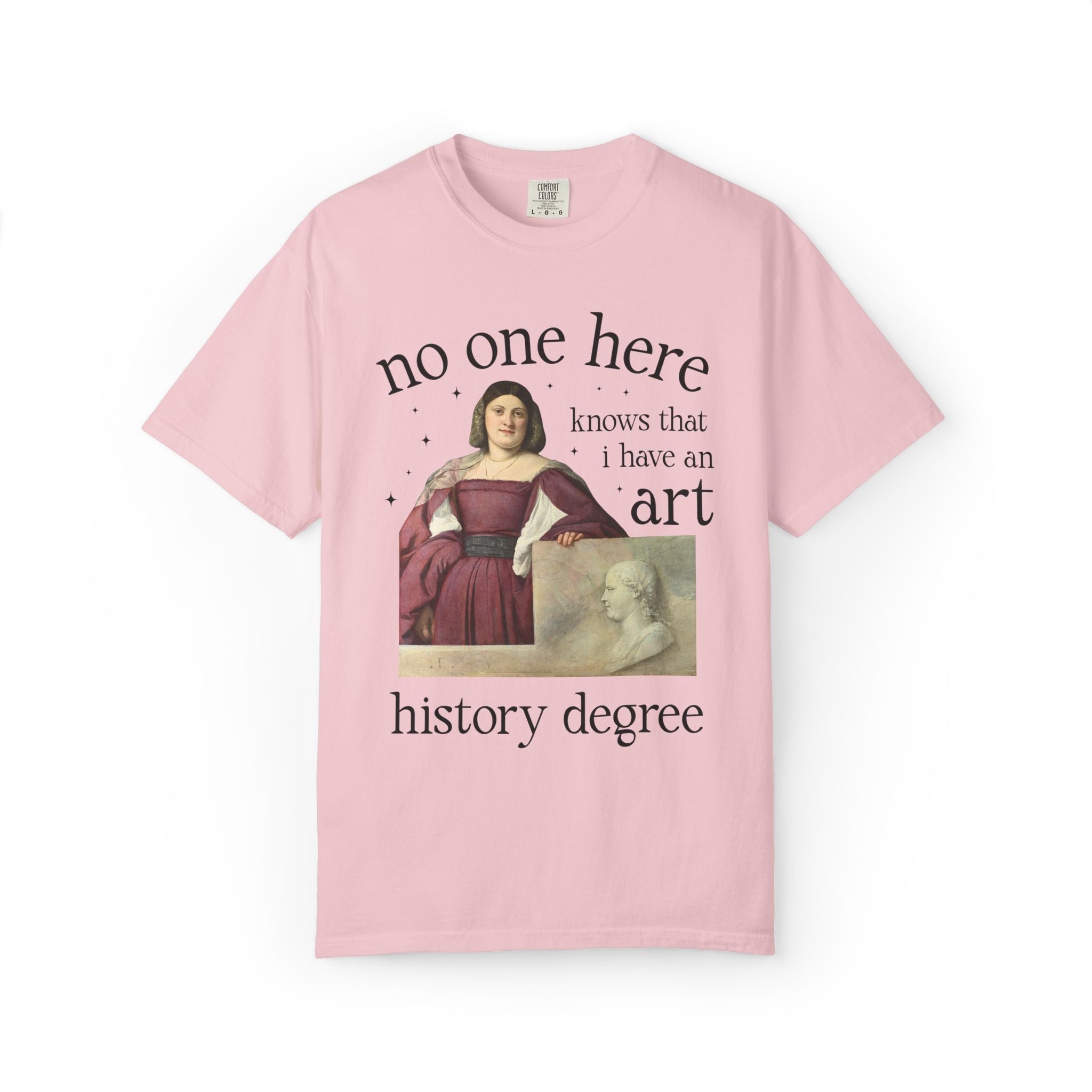 No One Here Knows I Have an Art History Degree: Museum Lover Museum Curator Tee Shirt, Famous Painting, Art History Major Graduation Gift - Opal and June