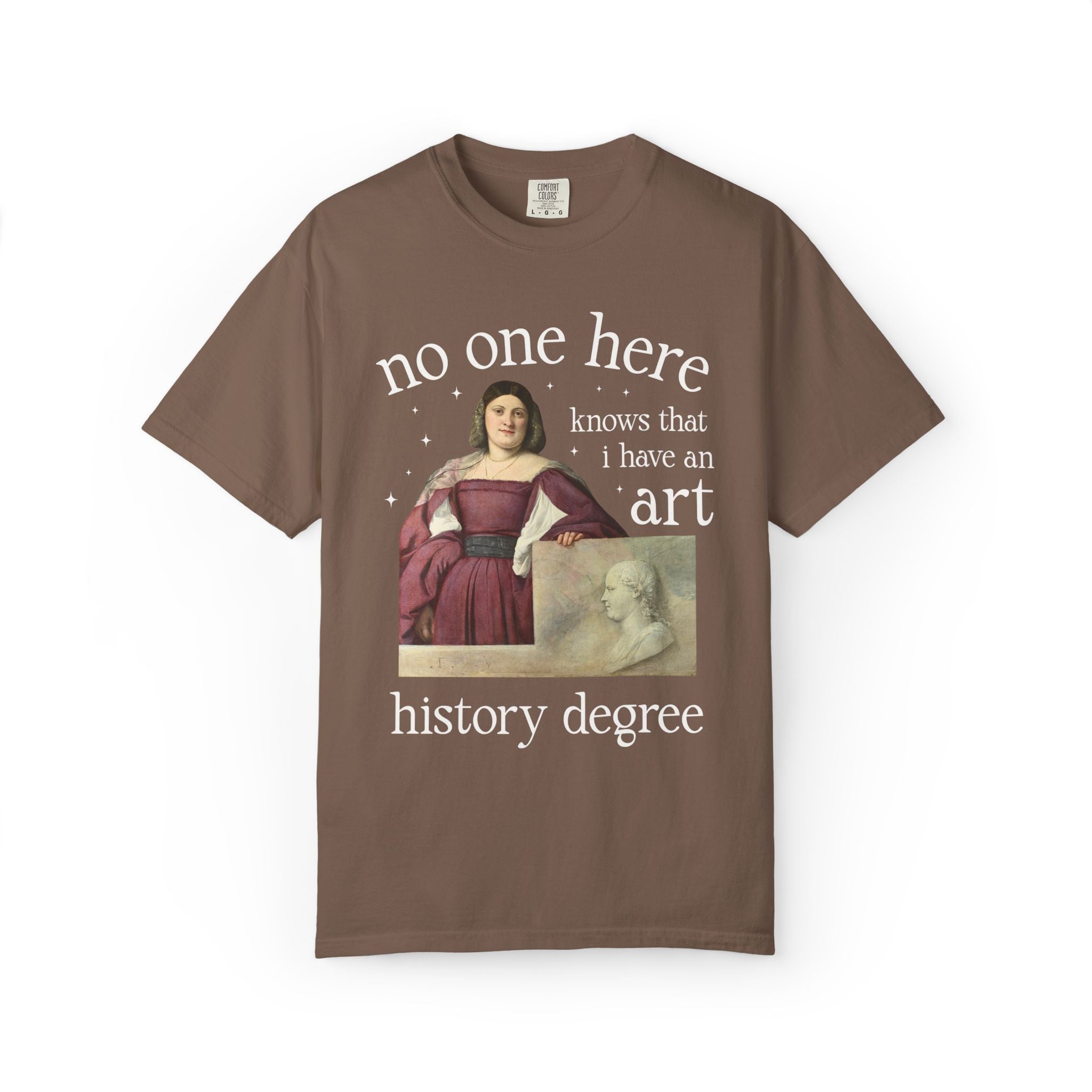 No One Here Knows I Have an Art History Degree: Museum Lover Museum Curator Tee Shirt, Famous Painting, Art History Major Graduation Gift - Opal and June