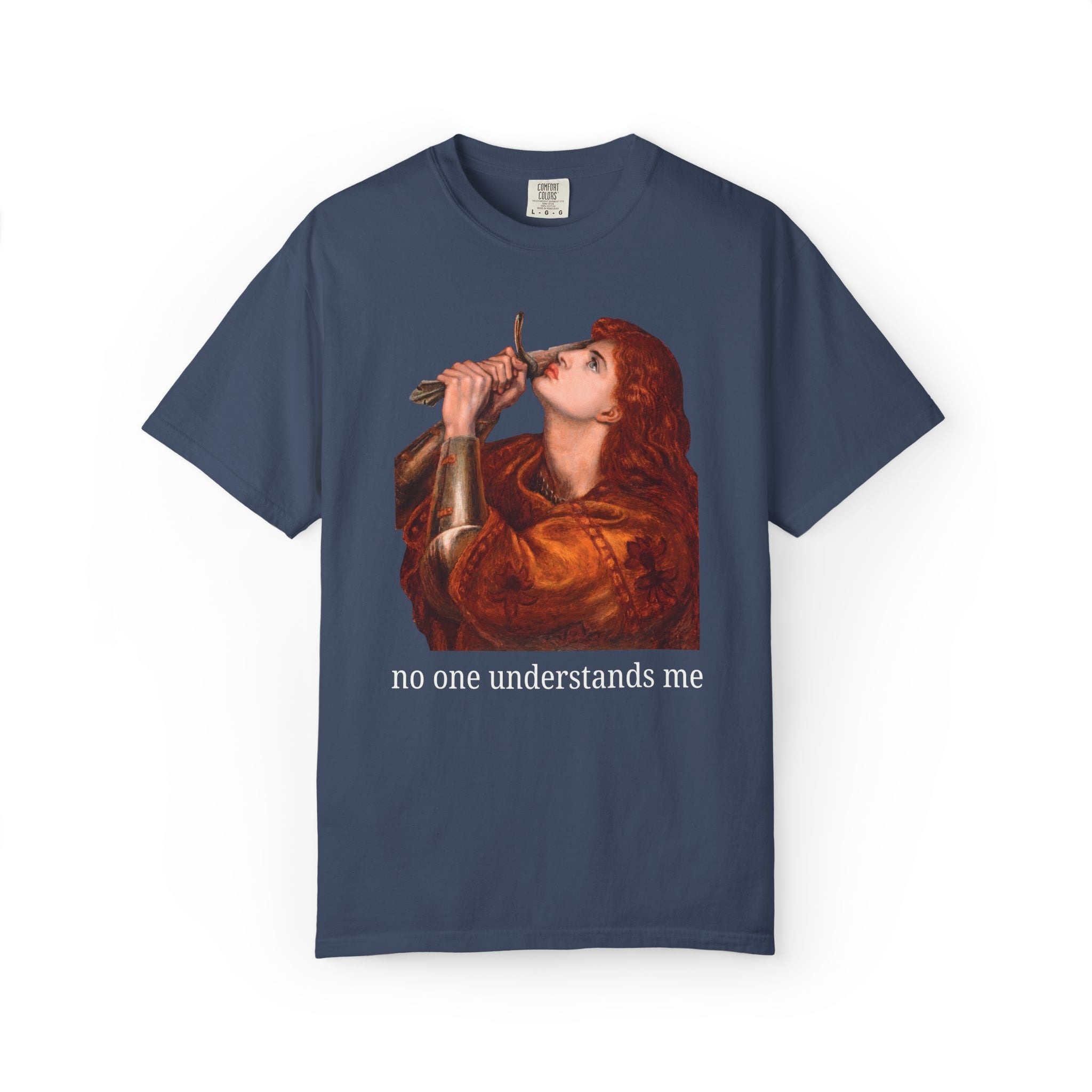 No One Understands Me Funny Art History T-Shirt, Colorful Art Historian Museum Lover Tee, Joan of Arc by Dante Gabriel Rossetti - Opal and June