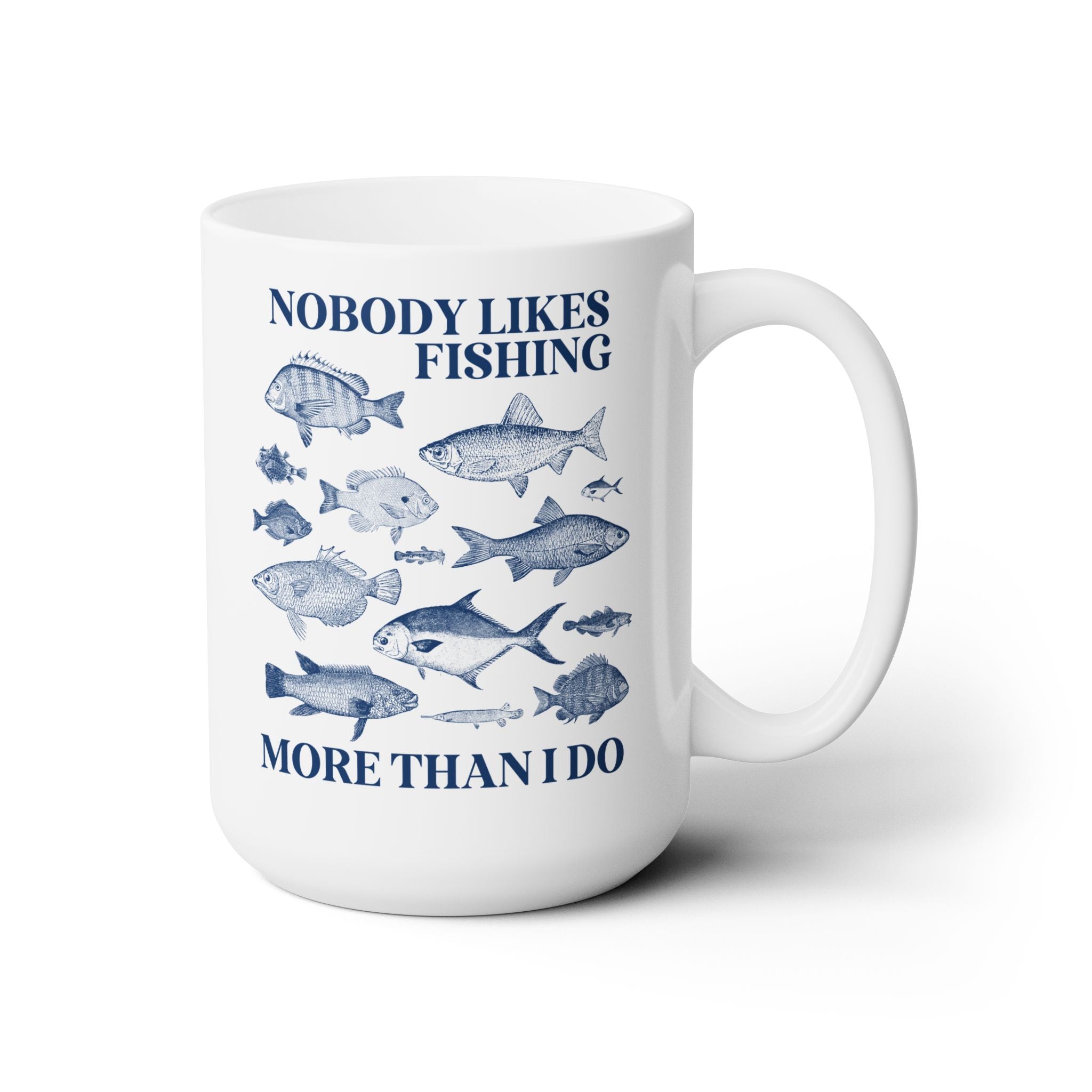 Nobody Likes Fishing More Than I Do Coffee Mug: Funny Fishing Lover Birthday Gift for Friend or Brother Who Loves Fishing, Funny Saying Fishing Mug for Daughter - Opal and June