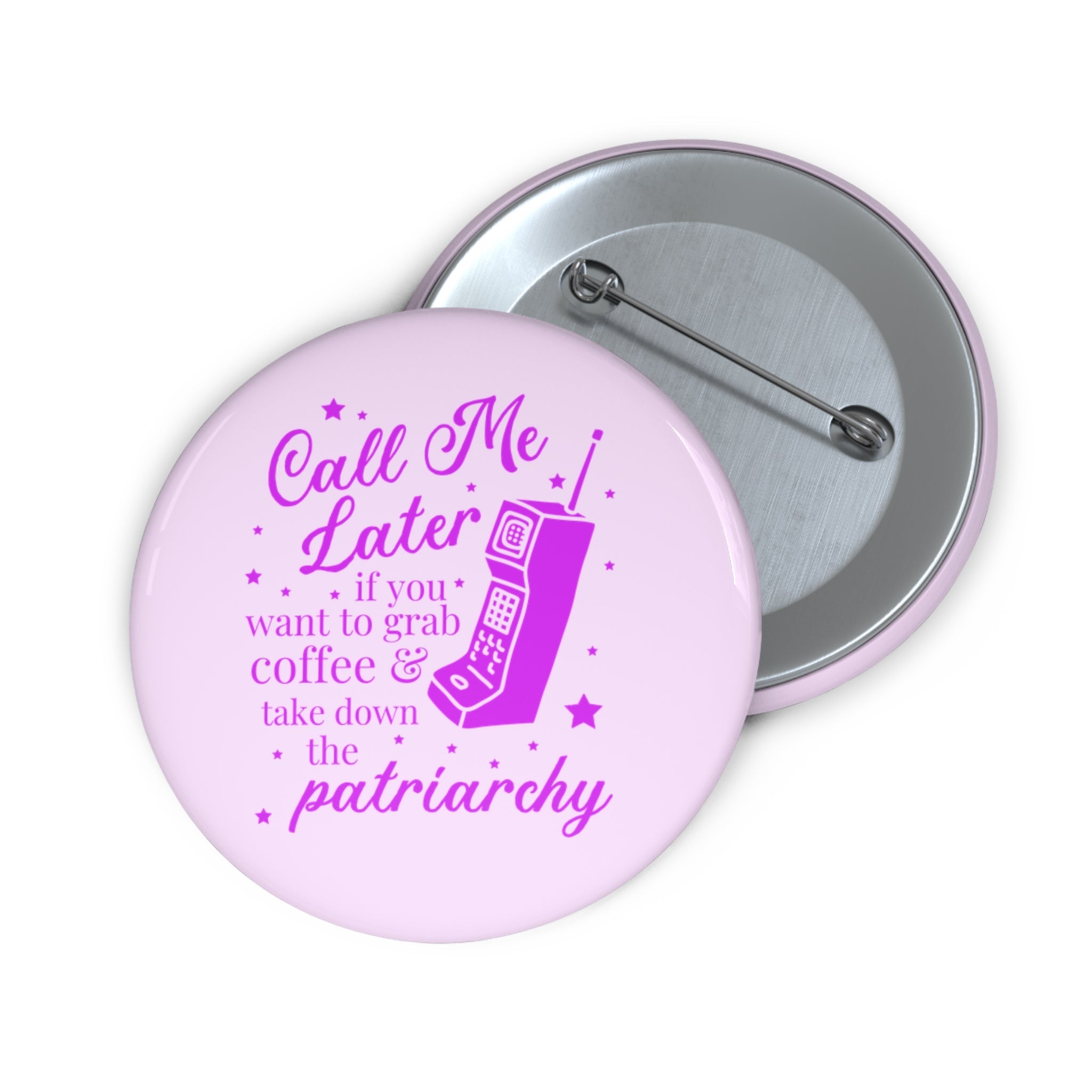 Nostalgic Feminist Button for Coffee Lover: Call Me Later if You Want to Grab Coffee and Take Down the Patriarchy, Women's Rights Gift - Opal and June