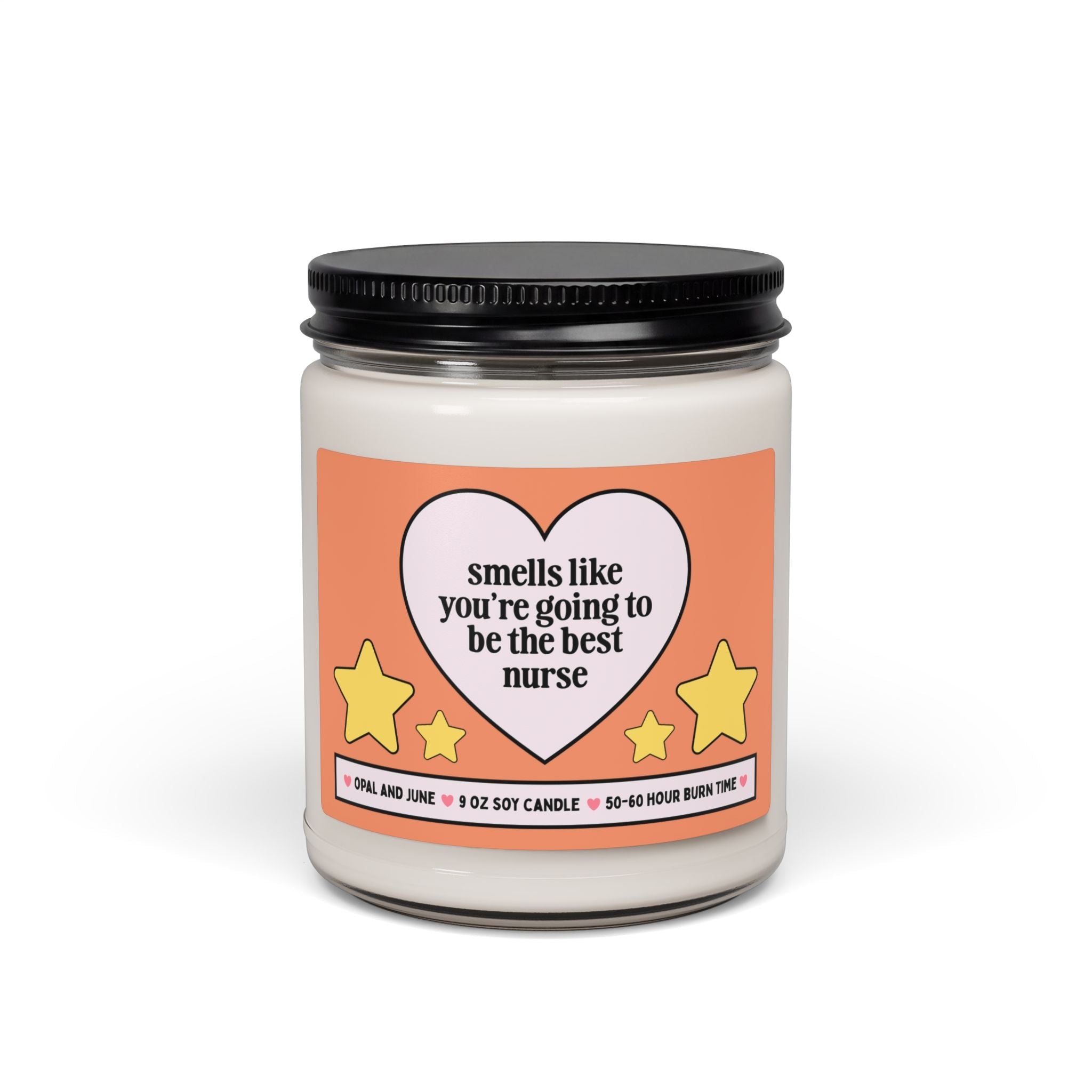 Nursing School Graduation Gift: 9 Oz Soy Candle, Smells Like You're Going to be the Best Nurse, Nurse Appreciation Gift for New Nurse - Opal and June
