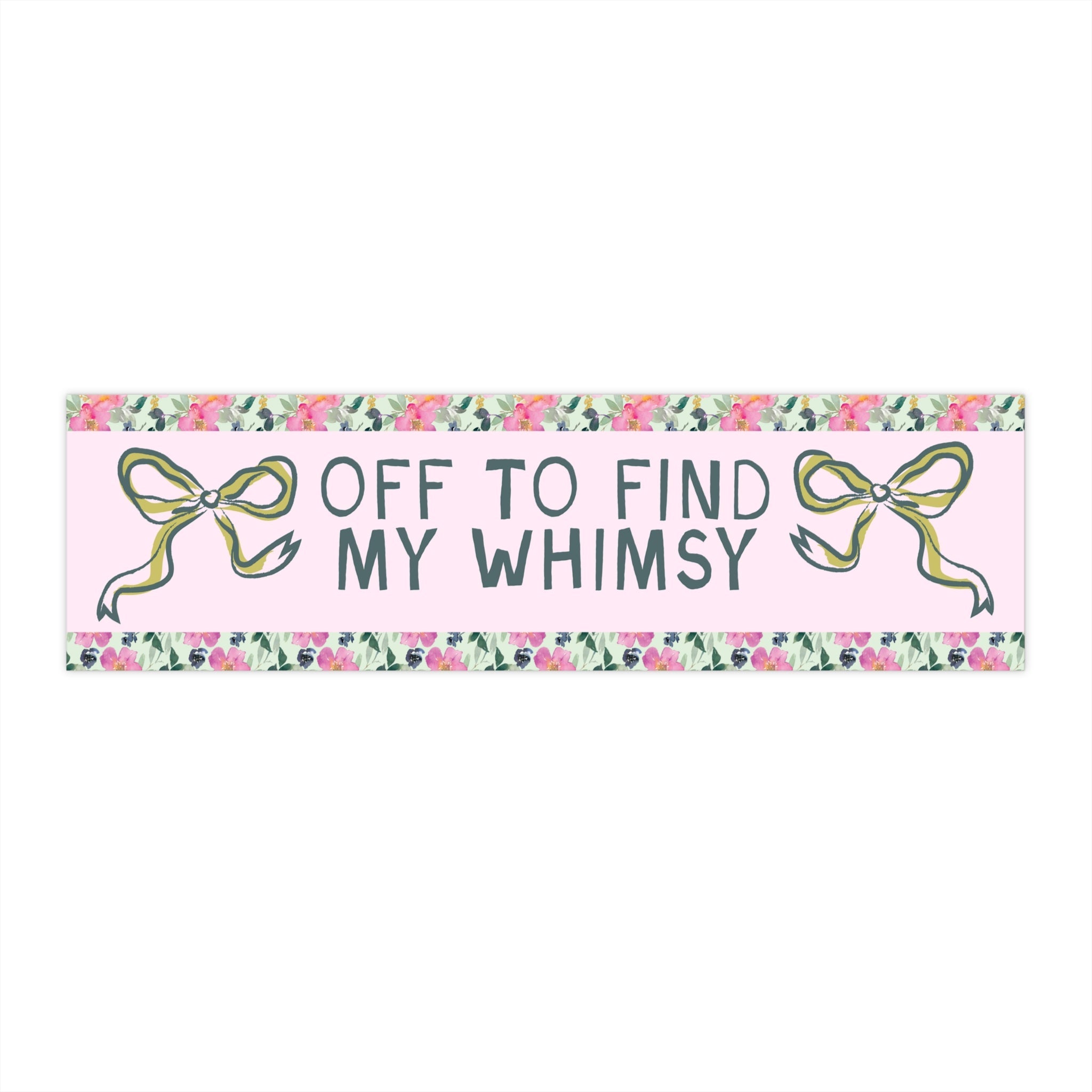 Off to Find My Whimsy Bumper Sticker - Opal and June