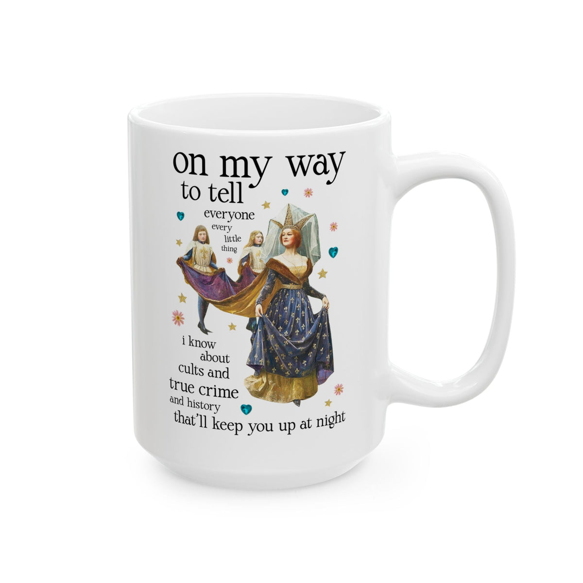 On My Way To Tell Everyone Every Little Thing About Cults and True Crime and History: Funny Spooky Historical Disasters History Buff Coffee Mug - Opal and June