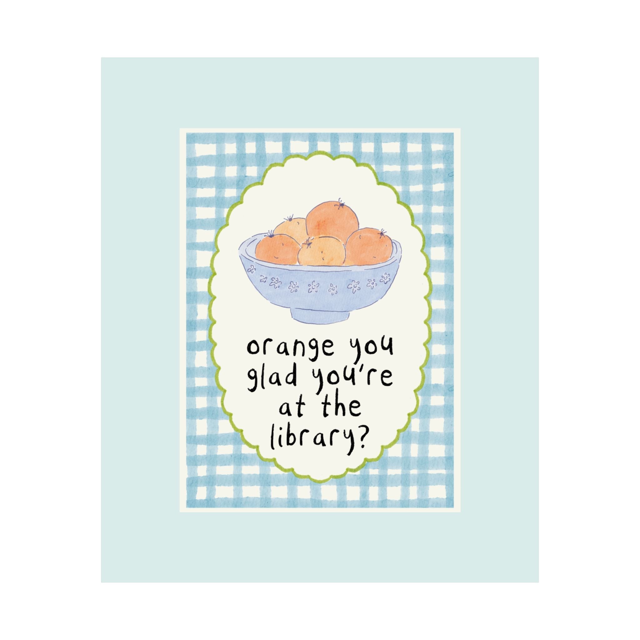 Orange You Glad You're at the Library Poser Print: Funny and Cute Library Decor for Bedroom, Cute School Librarian Teacher Appreciation Gift - Opal and June