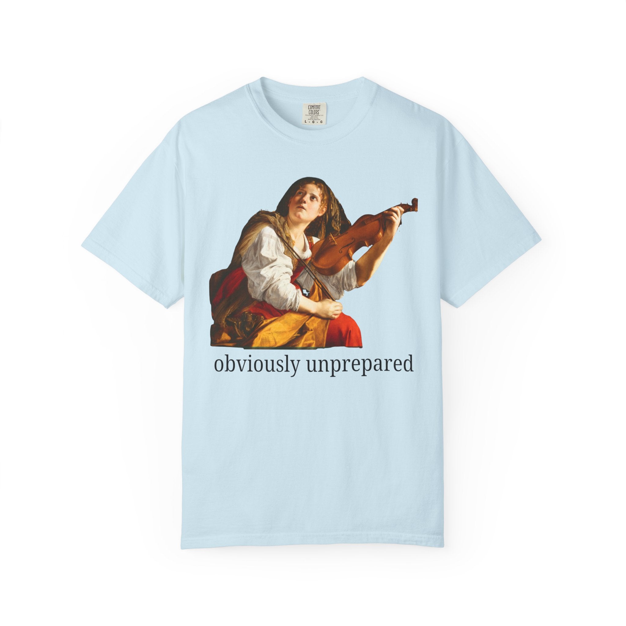 Orazio Gentileschi Art History Tee Shirt with Funny Saying: Obviously Unprepared, Silly and Cute Birthday Gift for Sister, Funny Friend Gift - Opal and June