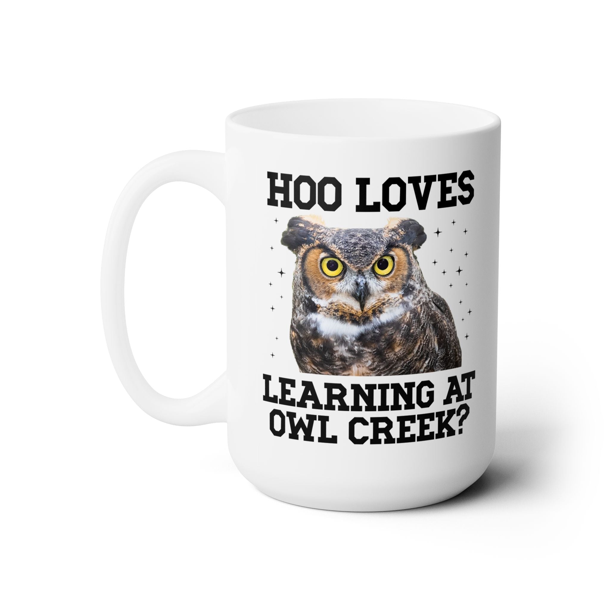 Owl Creek Elementary School 15 Oz Coffee Mug: Hoo Loves Learning at Owl Creek? - Opal and June