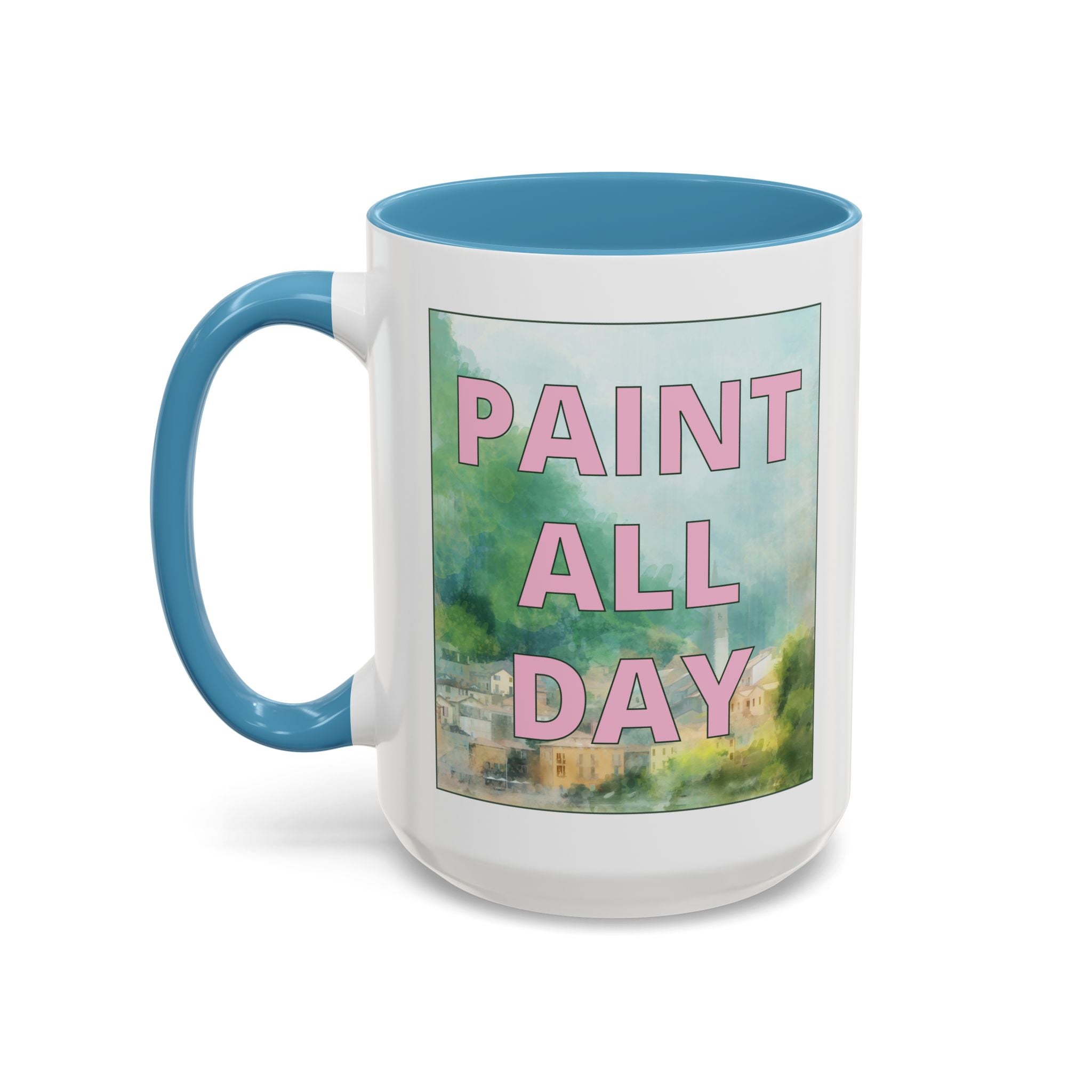 Paint All Day Coffee Mug for Watercolor Artist or Oil Painter: 15 Oz Coffee Mug, Cute High School Artist or Art Major Present - Opal and June